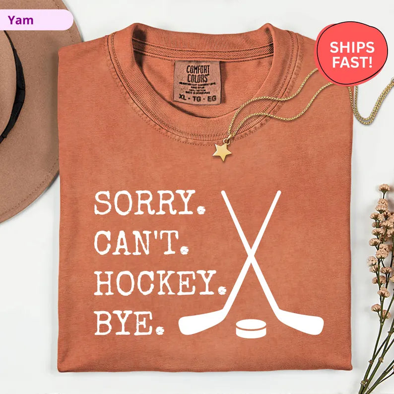 Sorry Can't Hockey Bye T-Shirt
