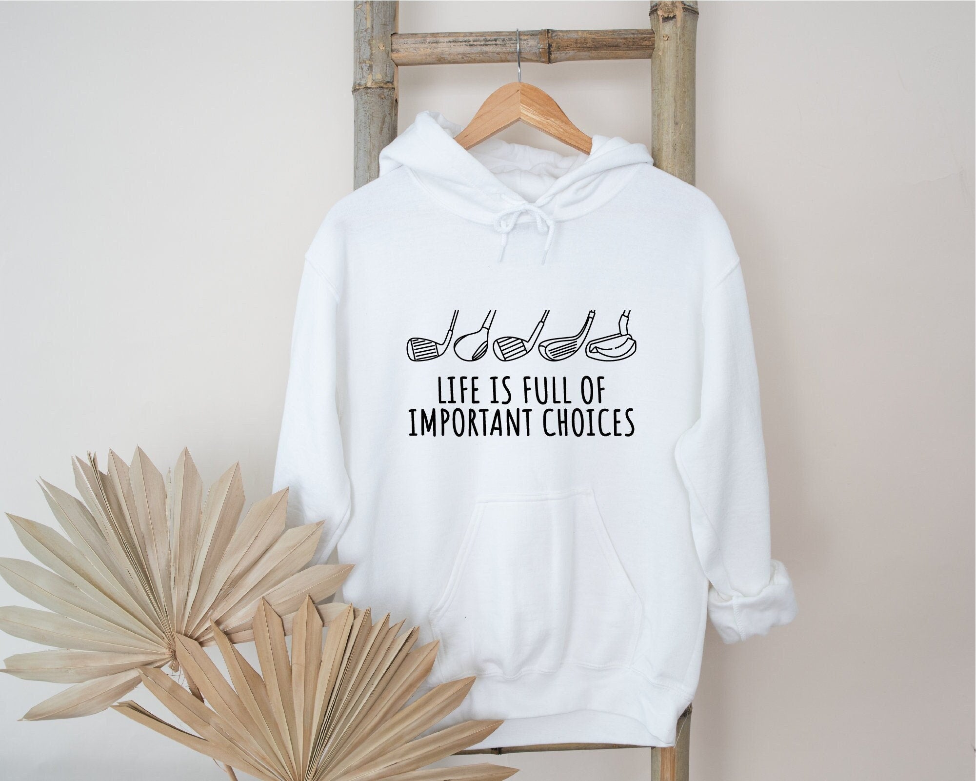 Life Is Full Of Important Choices,Golf Hoodie