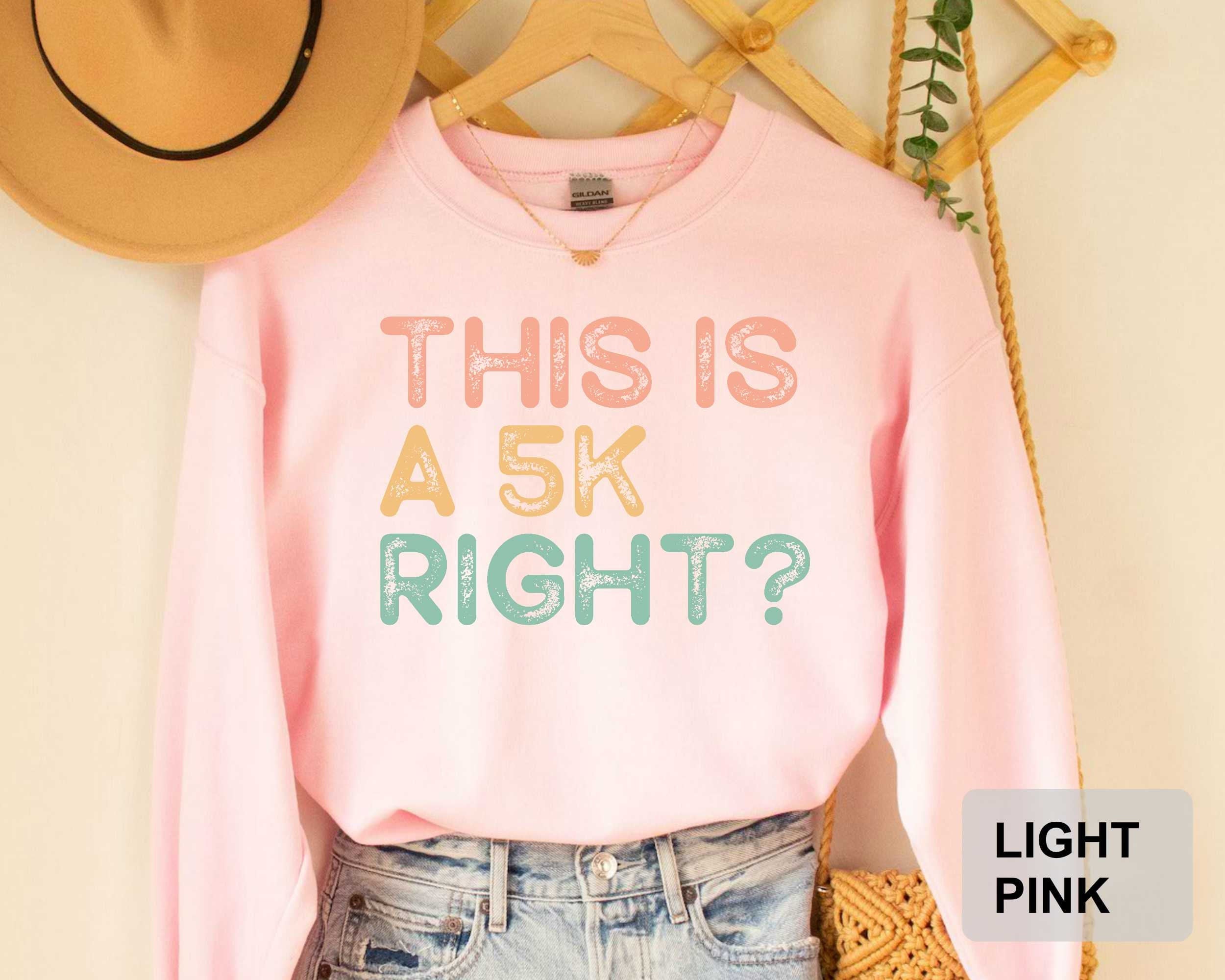 This Is A 5k Right? Running Sweatshirt
