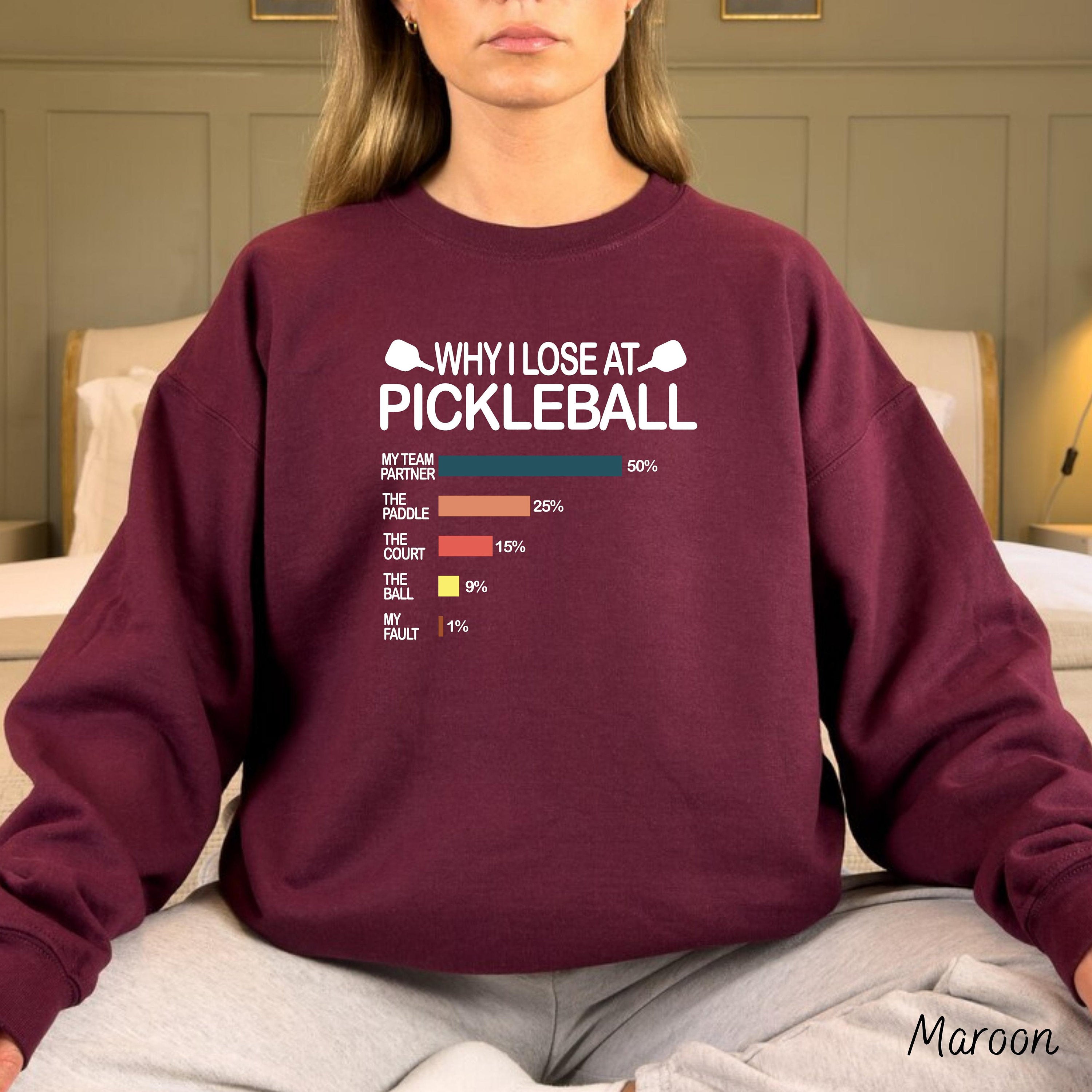 Why I Lose At Pickleballer Sweatshirt