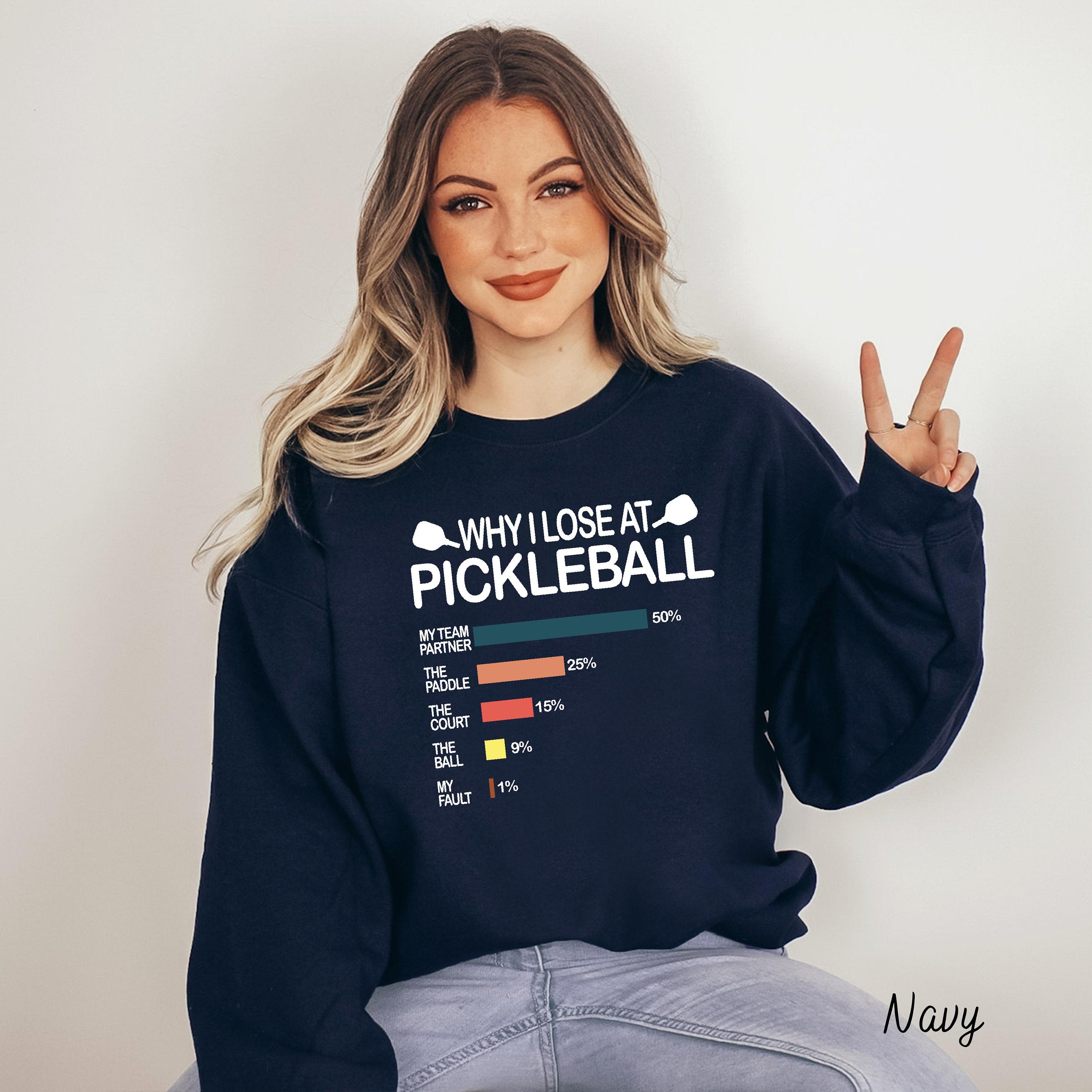 Why I Lose At Pickleballer Sweatshirt