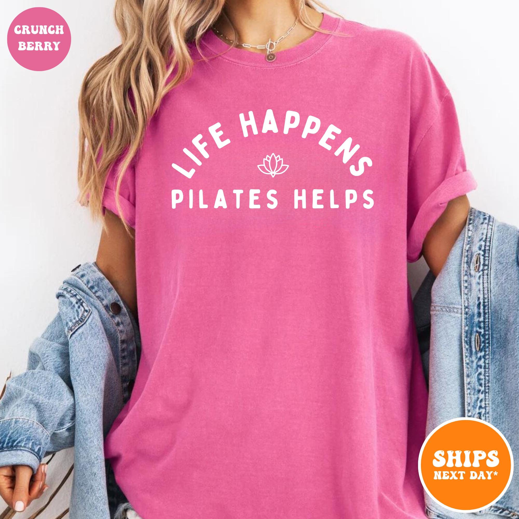 Life Happens Pilates Helps T-shirt