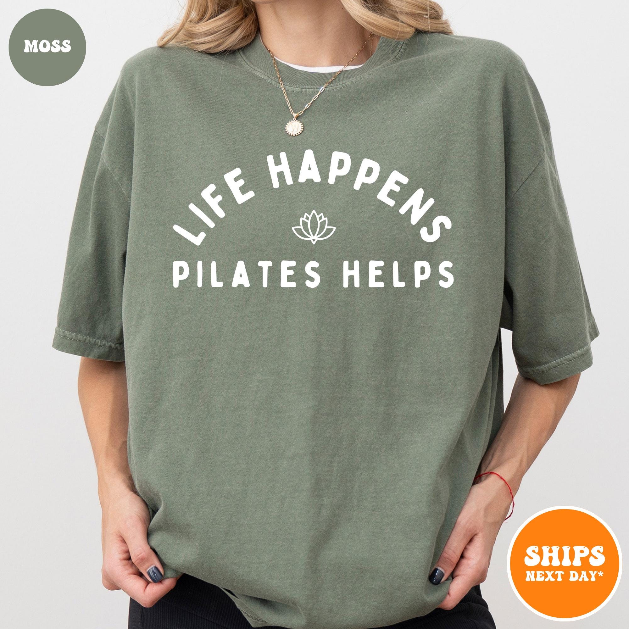 Life Happens Pilates Helps T-shirt