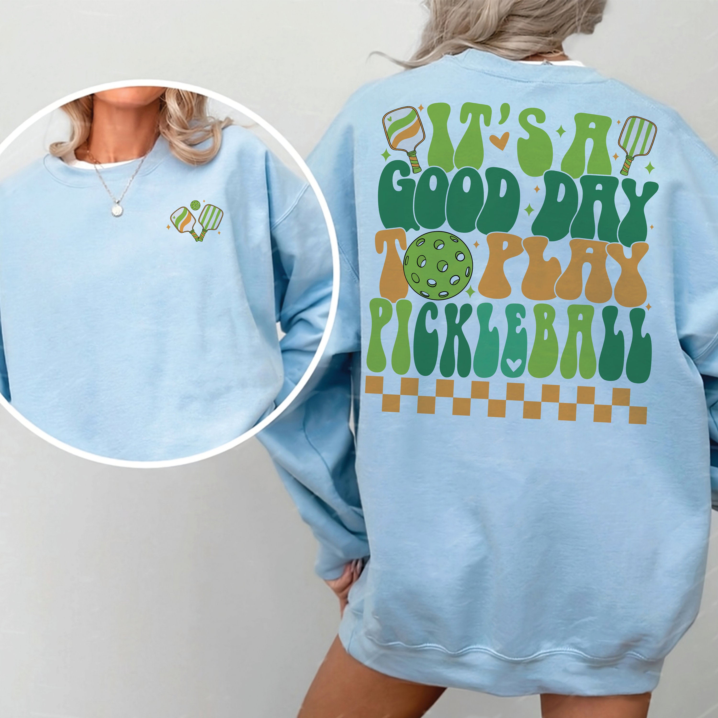 It's A Good Day To Play Pickleball Sweatshirt
