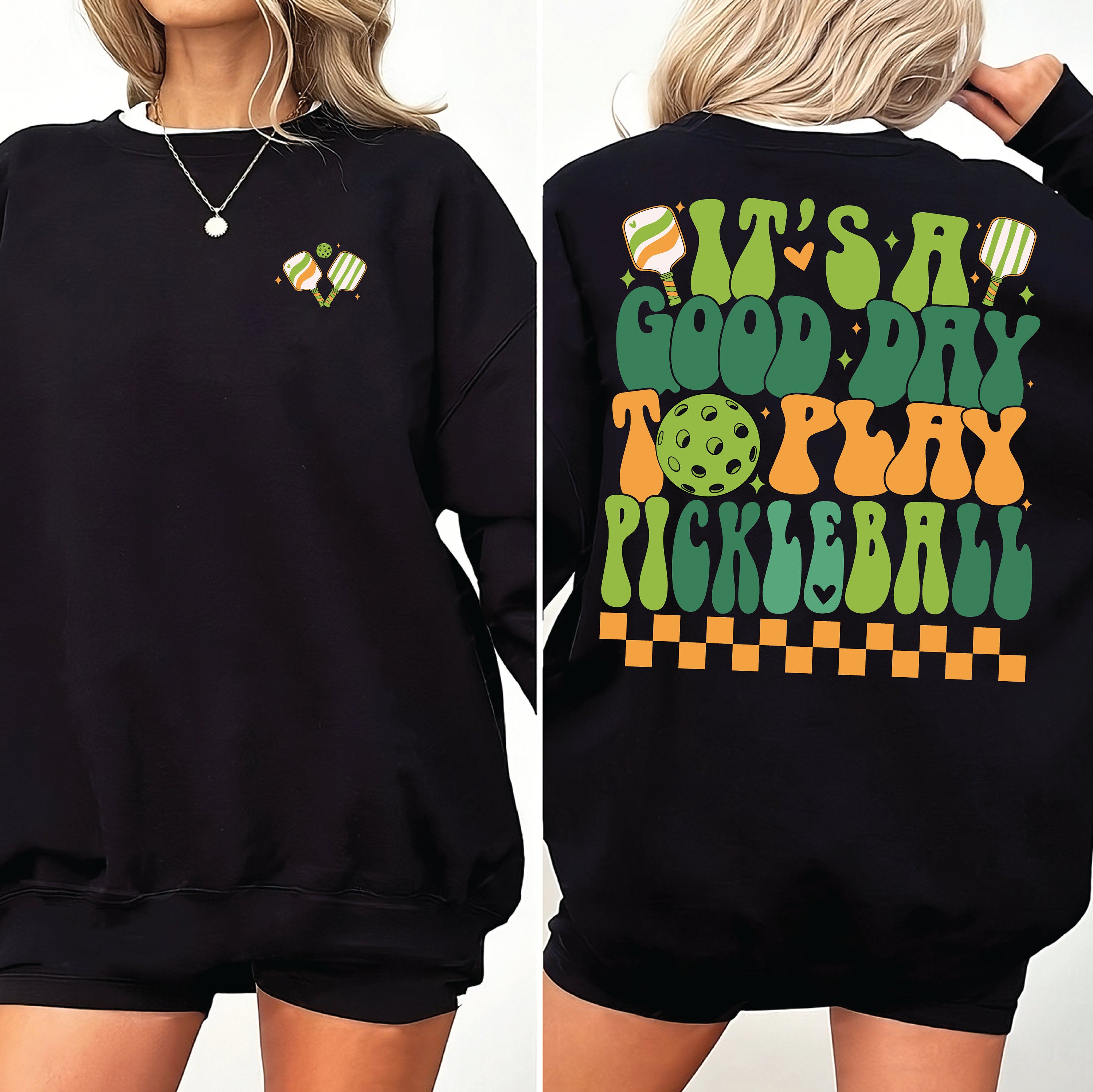 It's A Good Day To Play Pickleball Sweatshirt