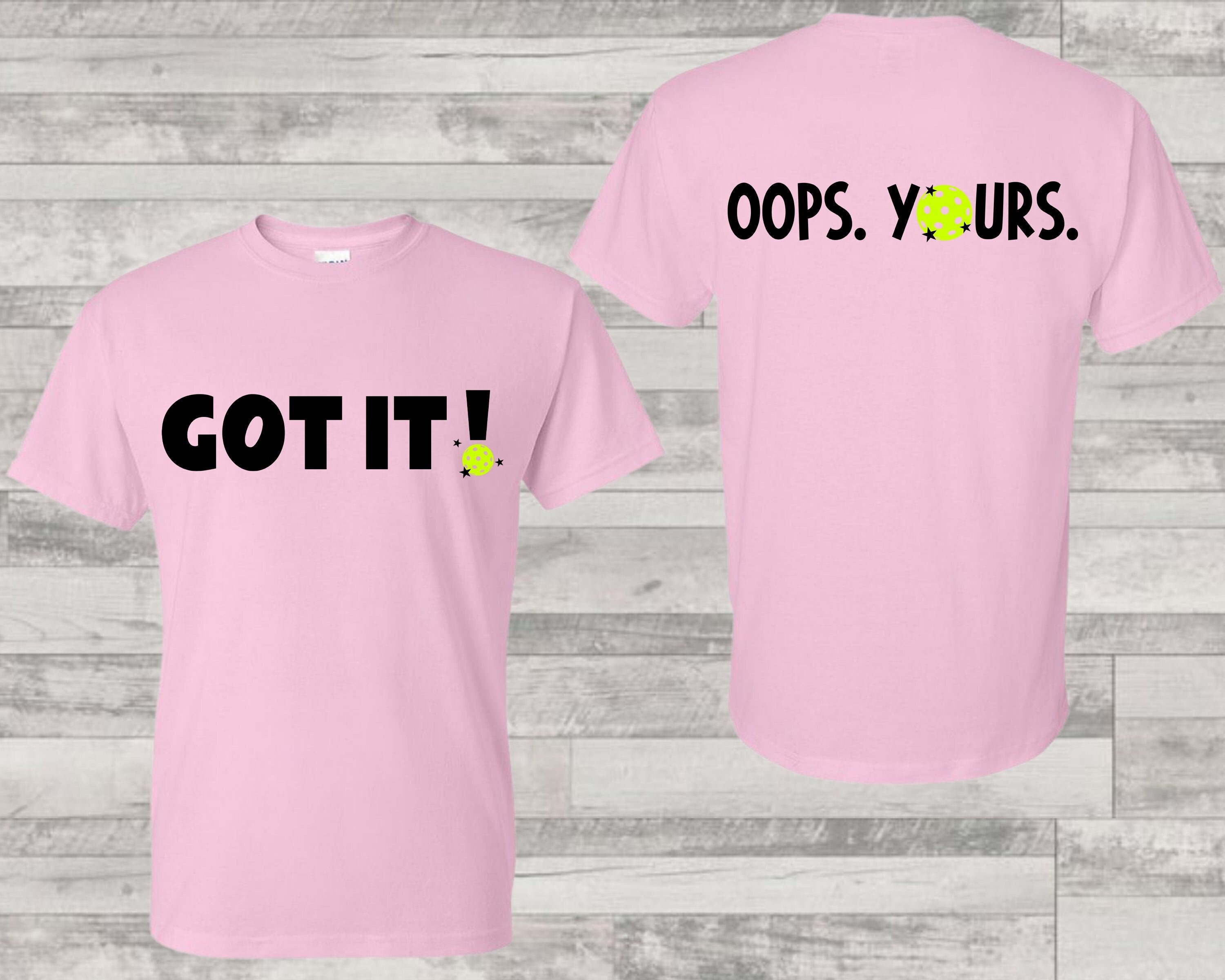 Got It Pickleball T-Shirt