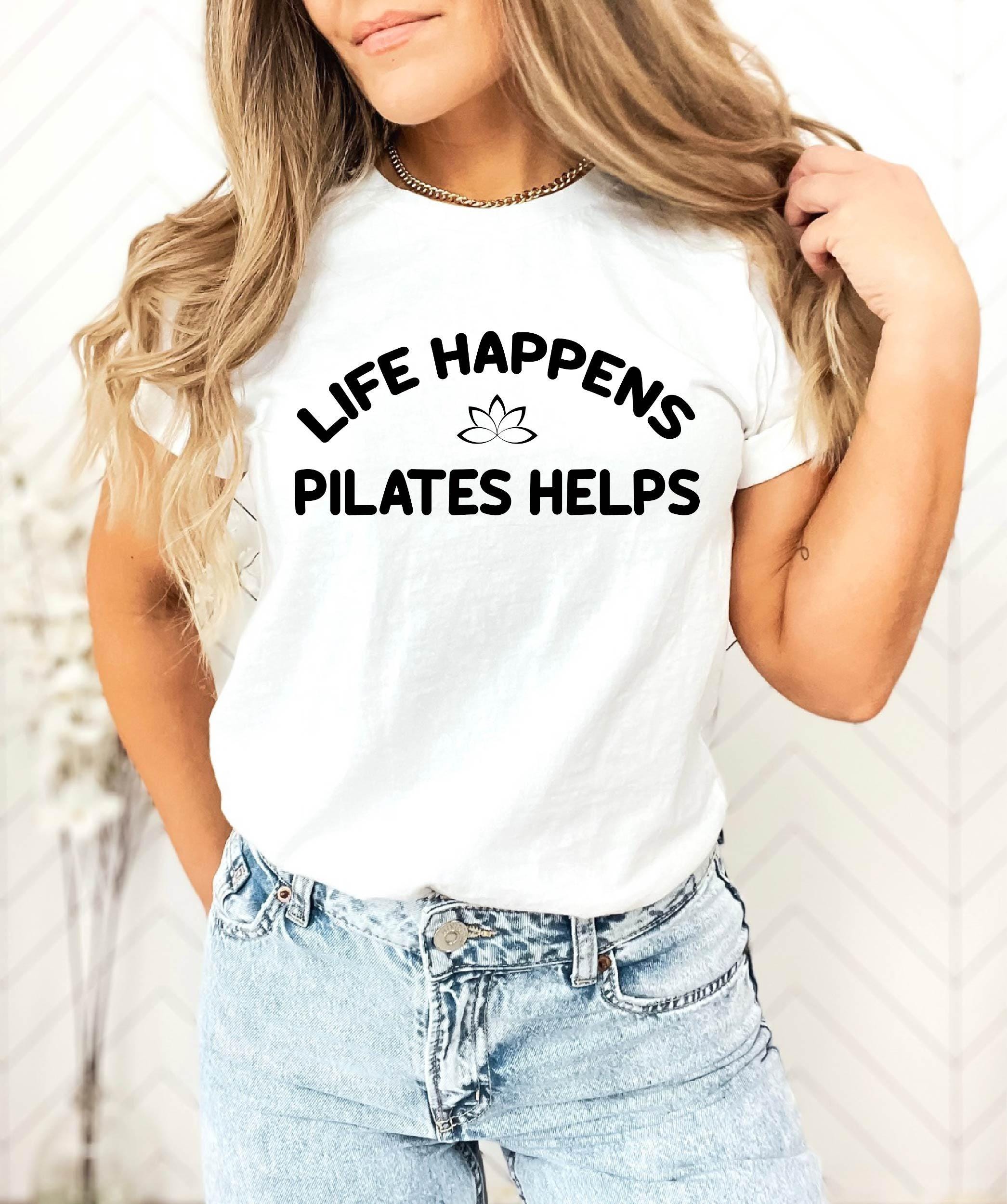 Life Happens Pilates Helps T-shirt