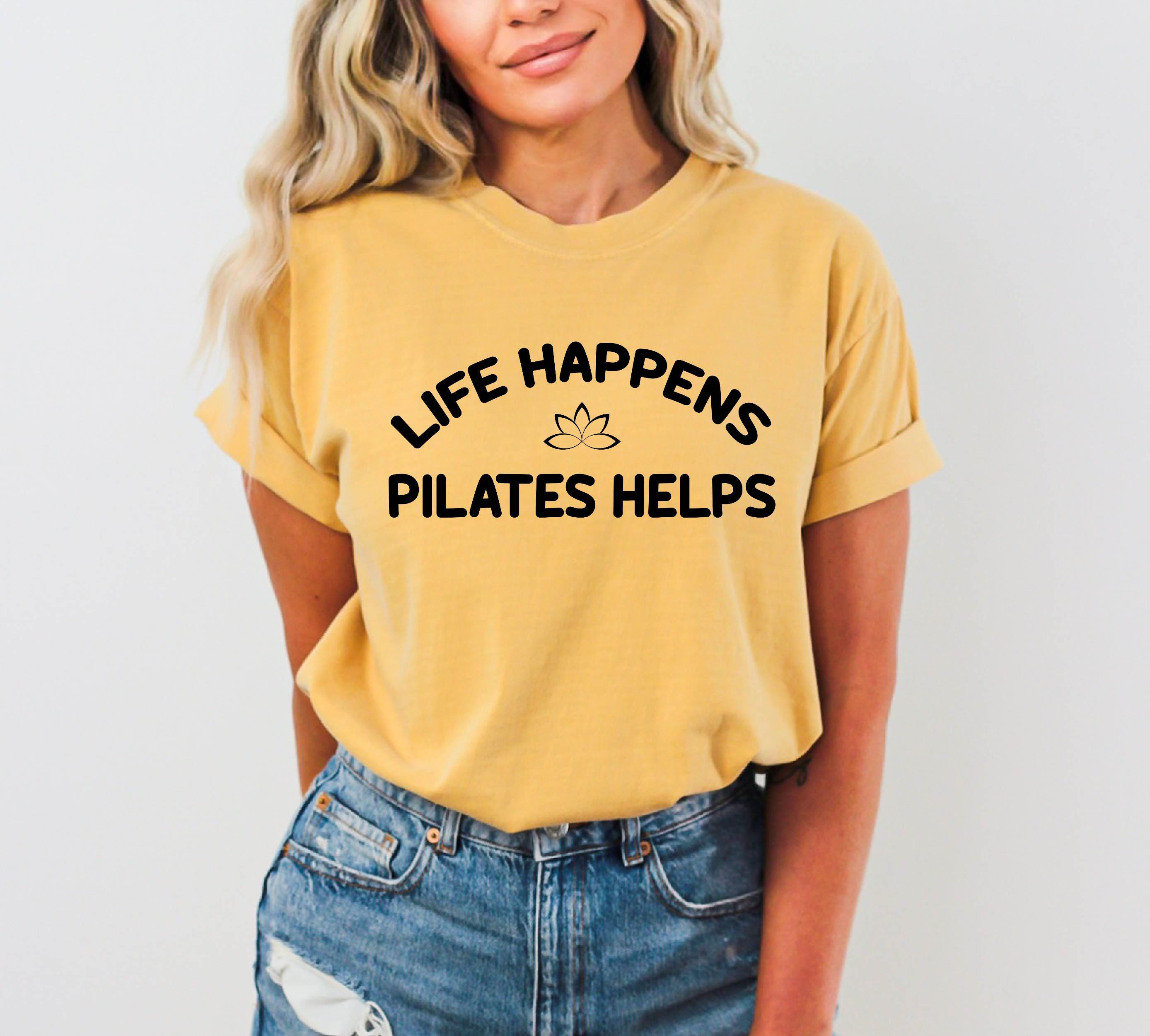 Life Happens Pilates Helps T-shirt