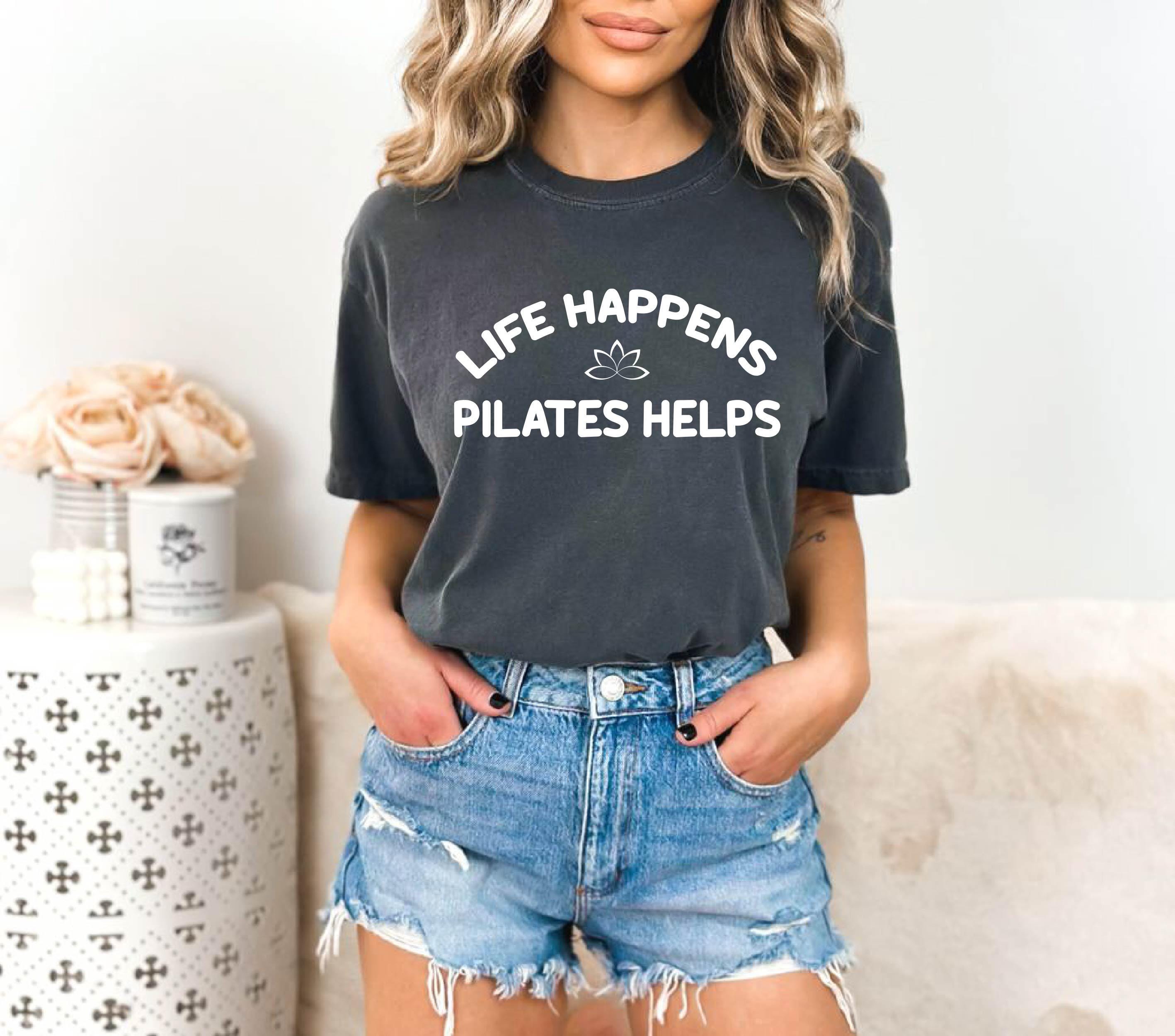 Life Happens Pilates Helps T-shirt