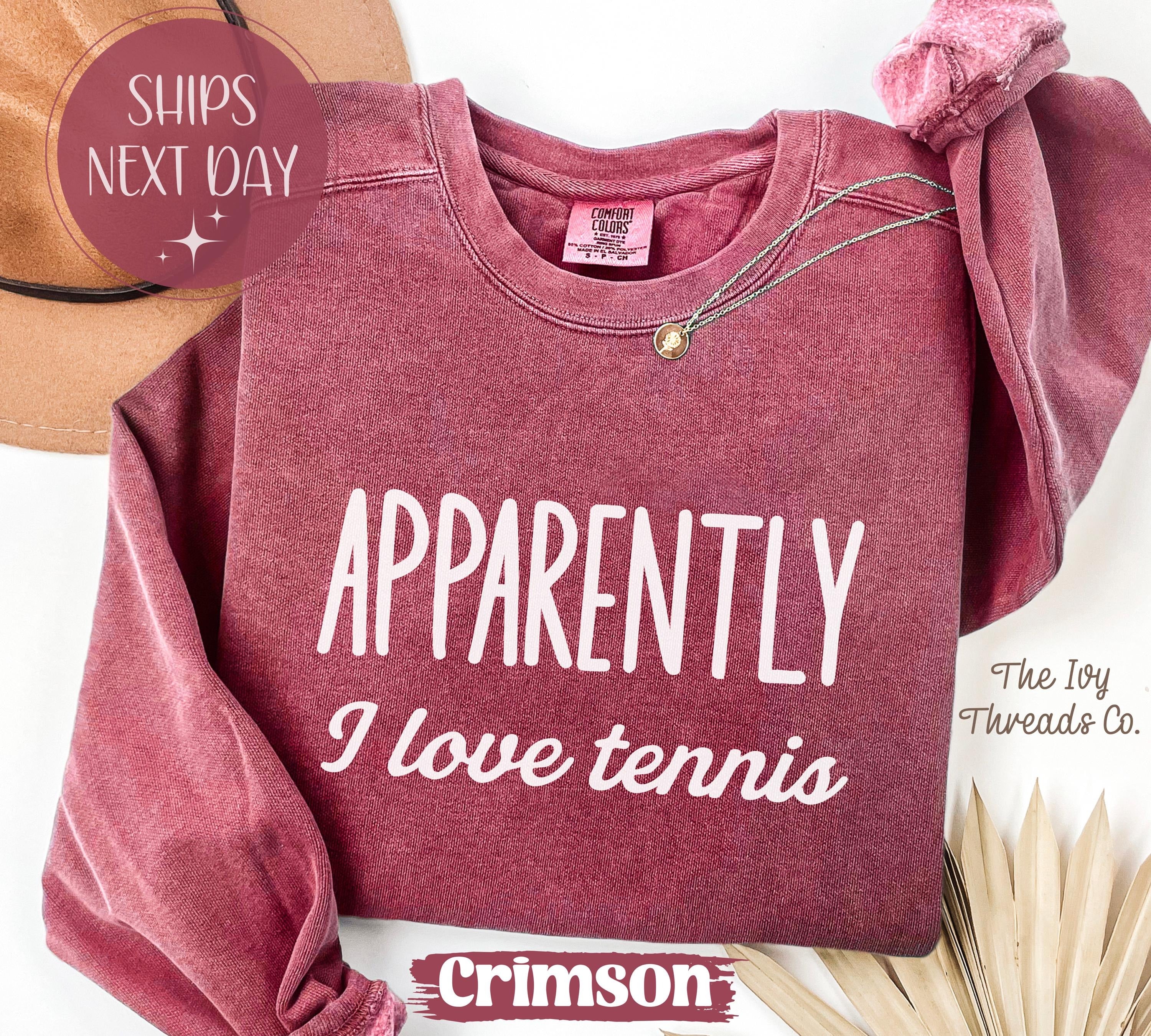 Comfort Colors Apparently I Love Tennis Comfort Colors Sweatshirt