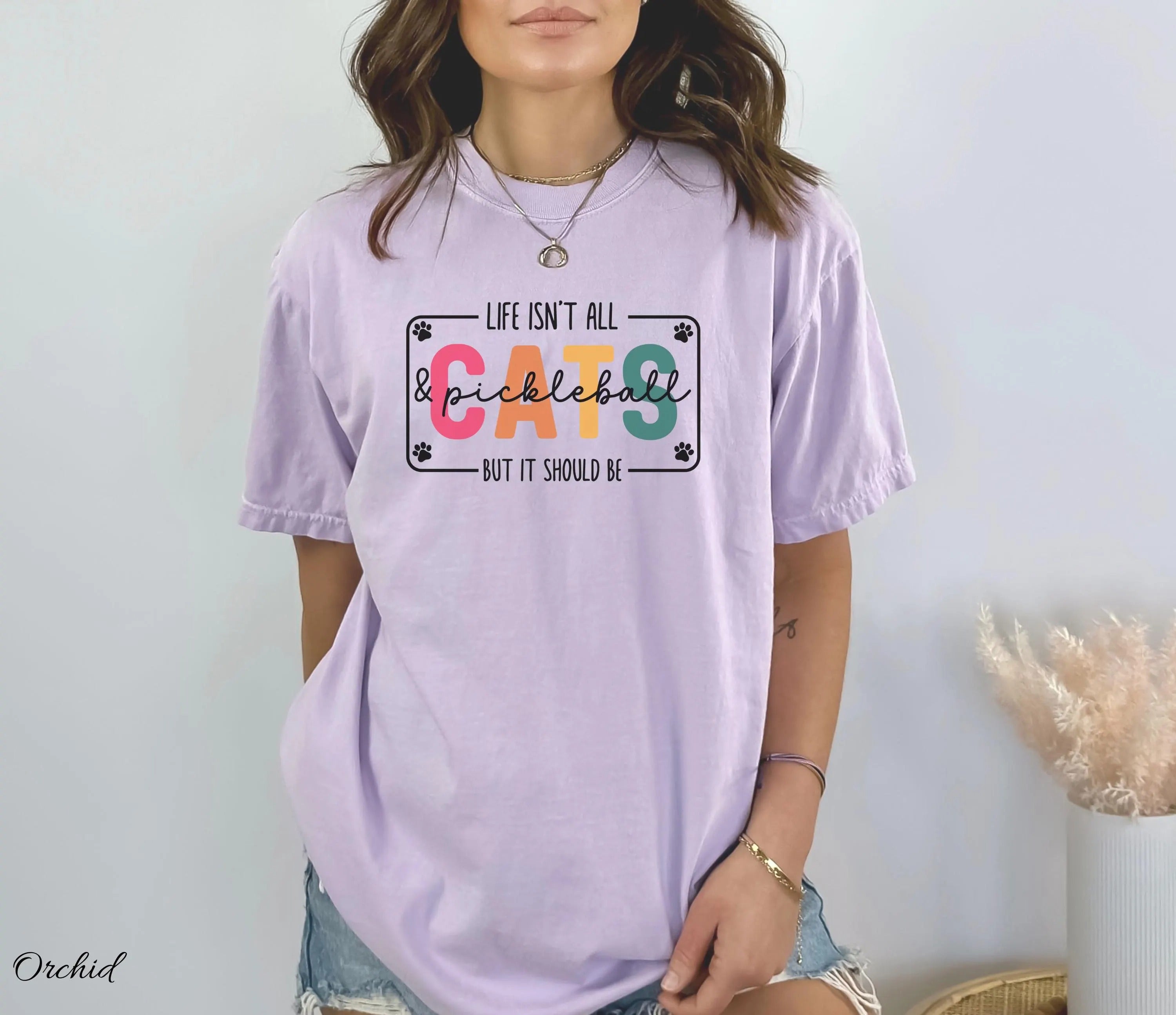 Comfort Colors Life Isn't All Cats&Pickleball,But it Should Be T-Shirt