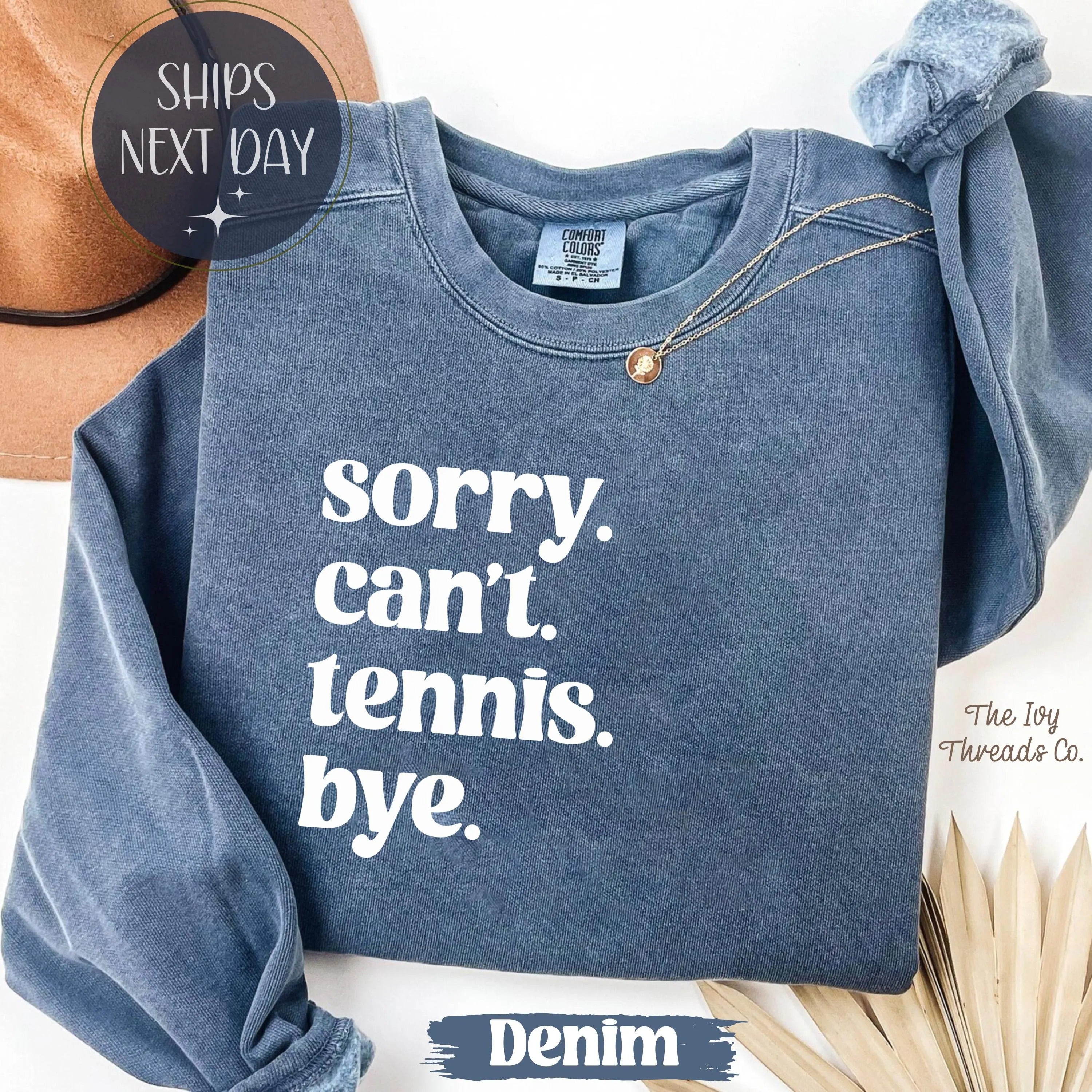 Comfort Colors Sorry Cant Tennis Bye Sweatshirt