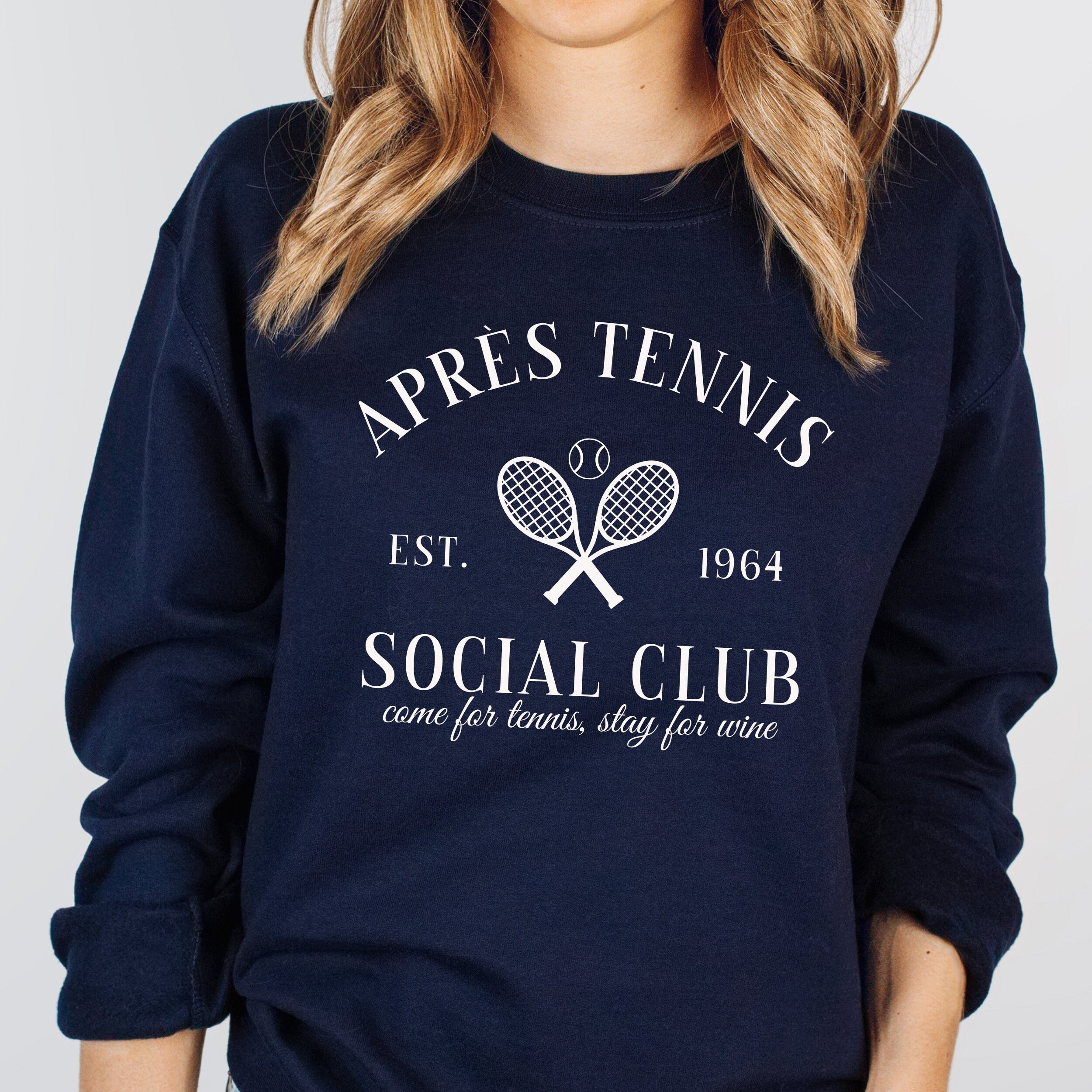 Apres Tennis ocial Club,Come For Tennis, Stay For Wine Sweatshirt