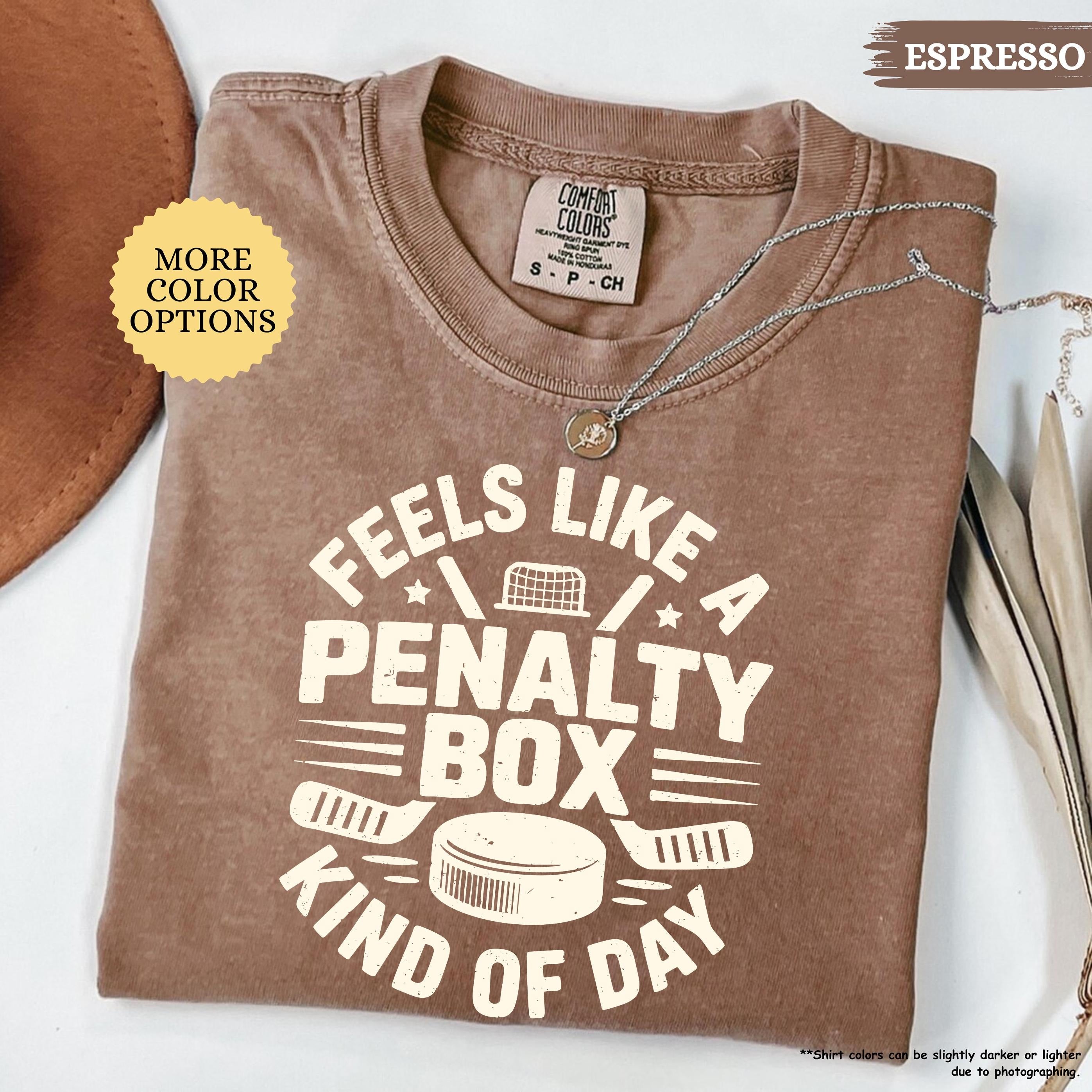 Comfort Colors Feels Like A Penalty Box Kind Of Day T-shirt