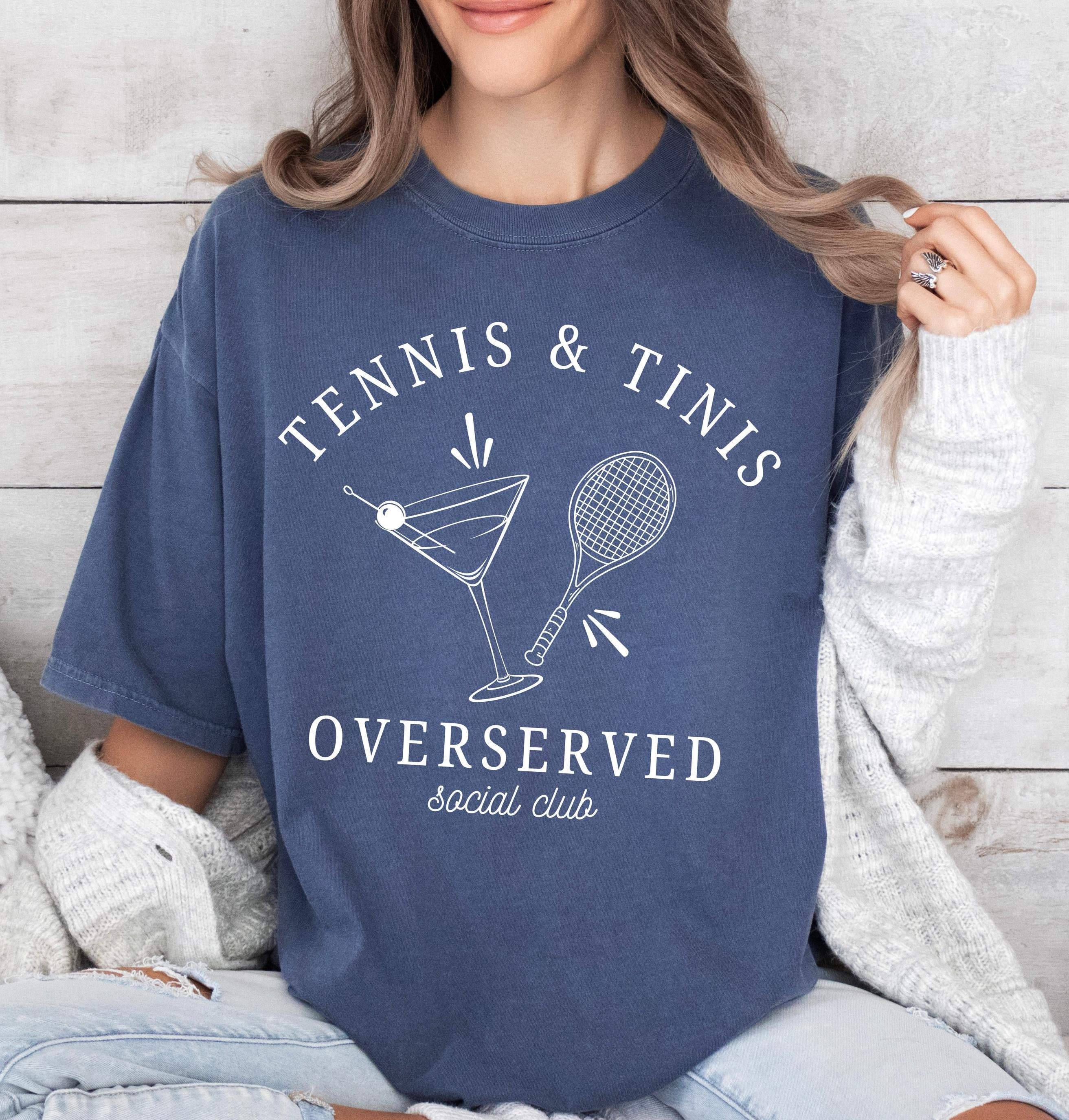 Tennis and Tini Club,Overserved TennisSocial Club,Martini Lover T-Shirt