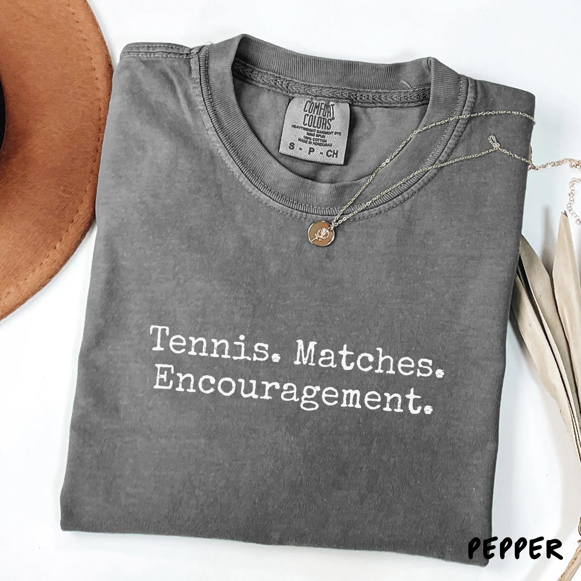 Comfort Colors® Tennis. Matches. Encouragement. T-shirt
