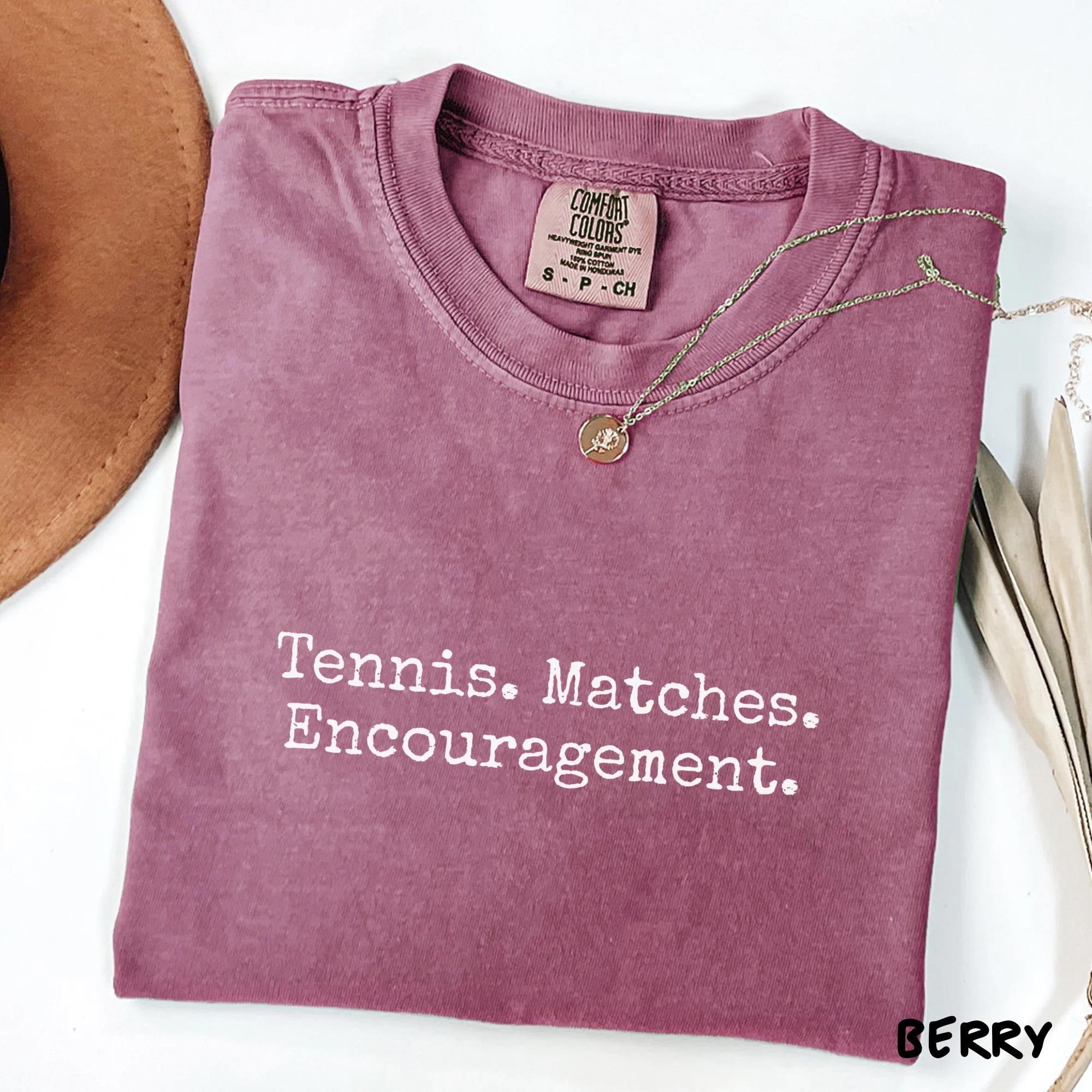 Comfort Colors® Tennis. Matches. Encouragement. T-shirt
