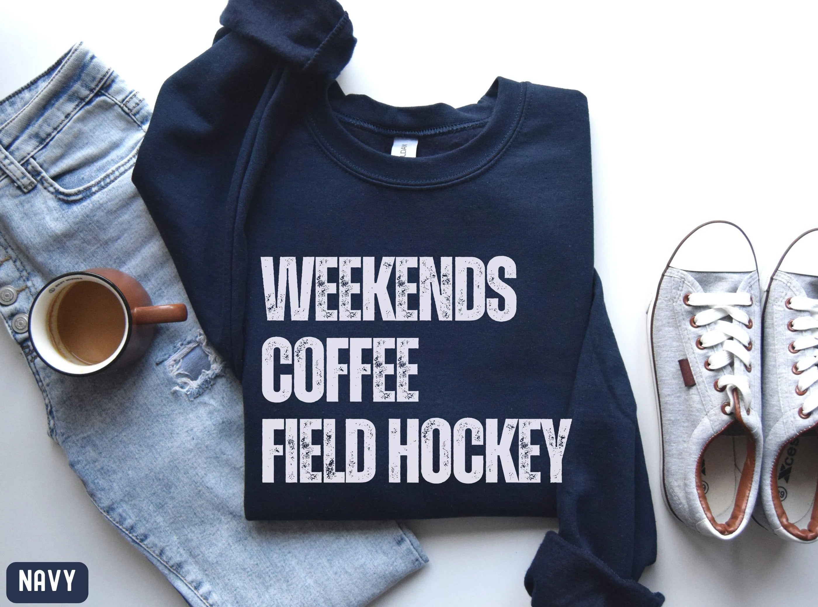 Weekends Coffee Field Hockey Sweatshirt
