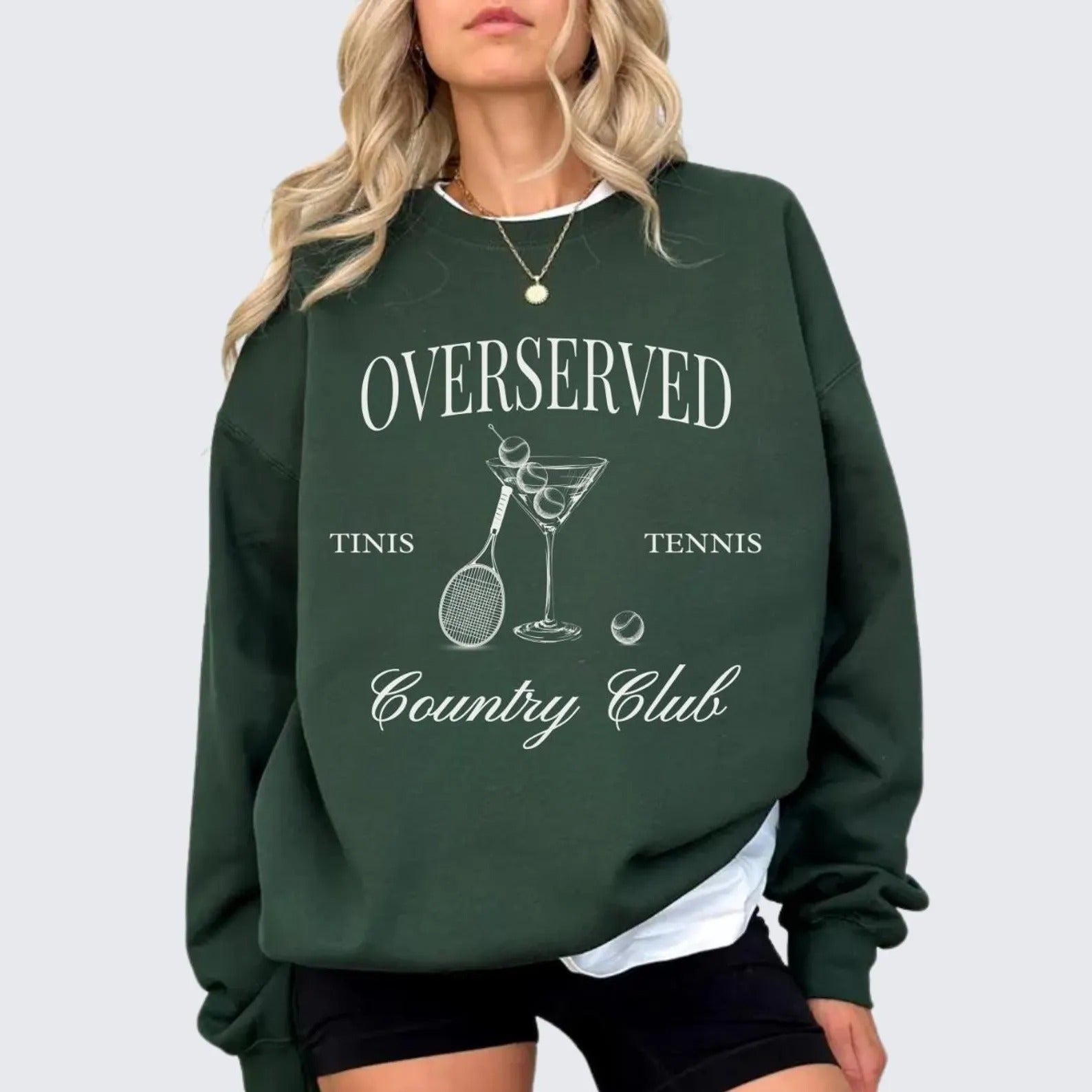 Overserved Country Club,Tinis and Tennis Sweatshirt