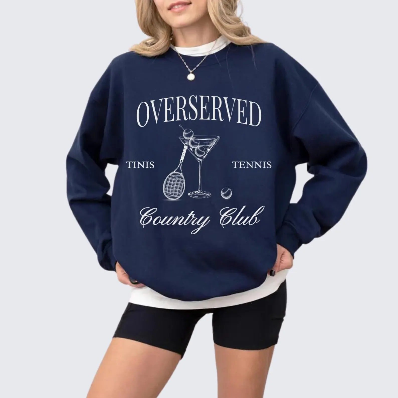 Overserved Country Club,Tinis and Tennis Sweatshirt