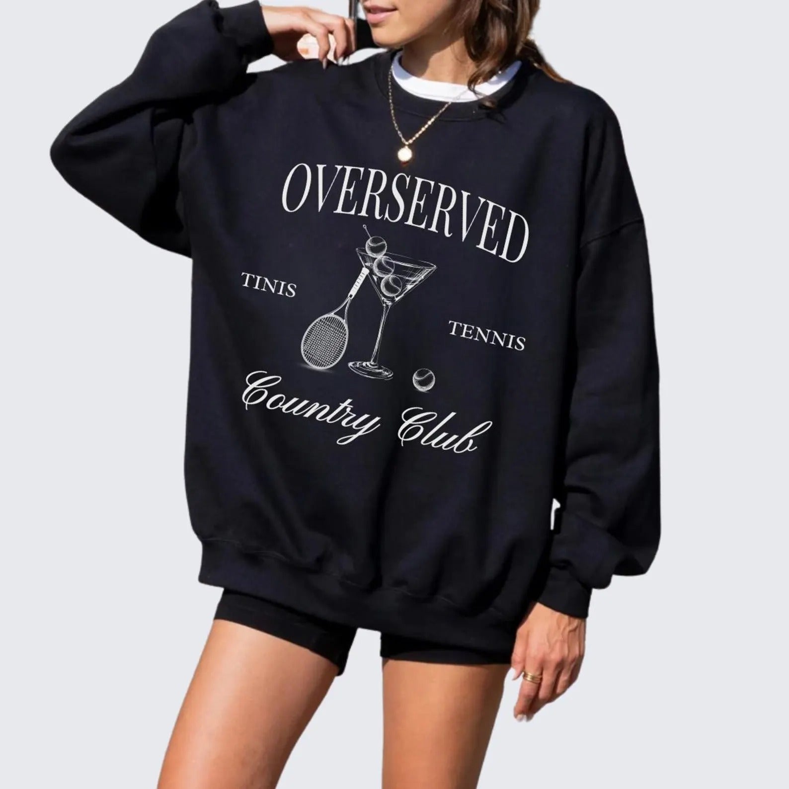 Overserved Country Club,Tinis and Tennis Sweatshirt