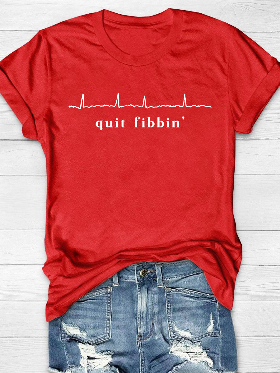 Quit Fibbin' Print Short Sleeve T-shirt