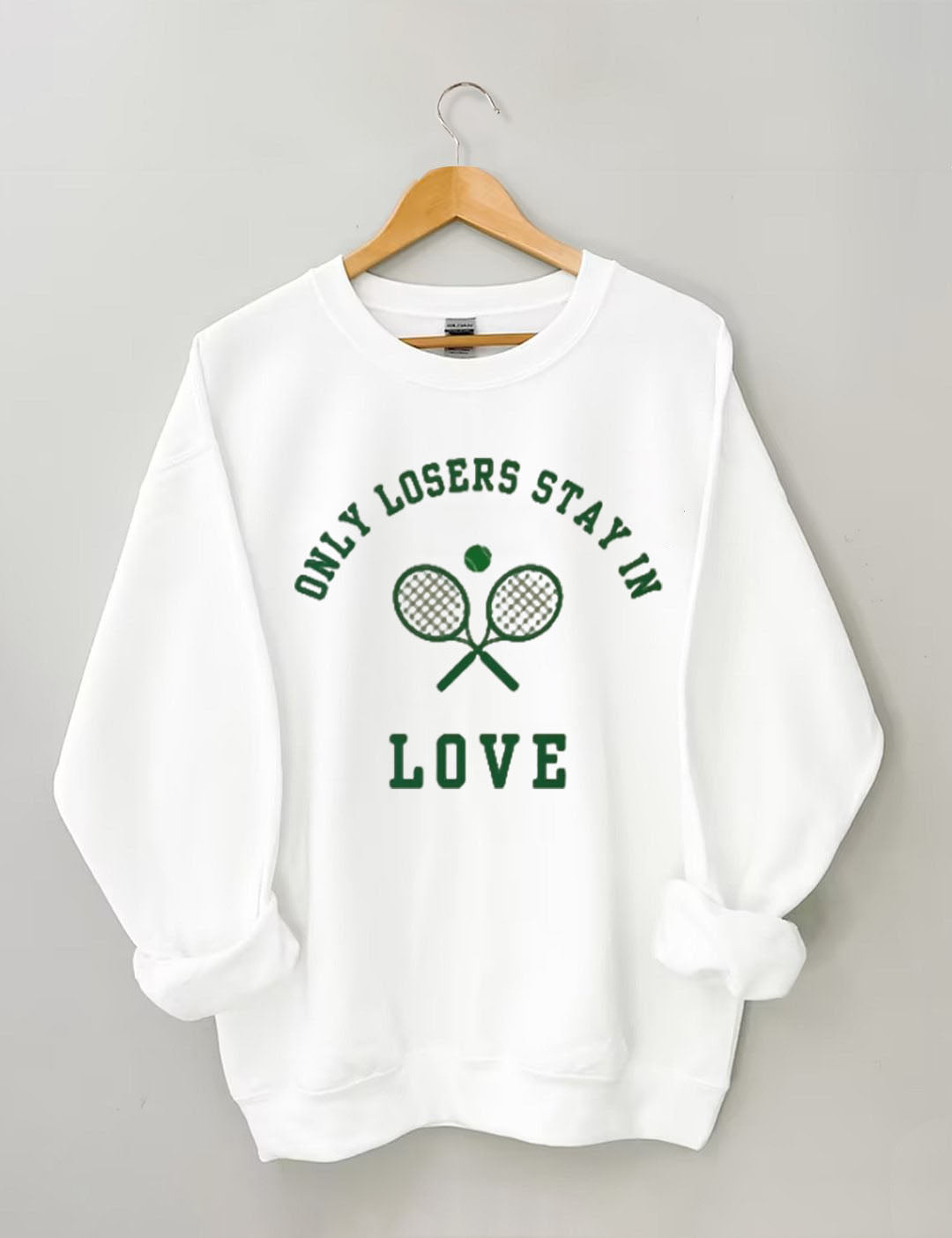 Only Losers Stay In Love Tennis Sweatshirt
