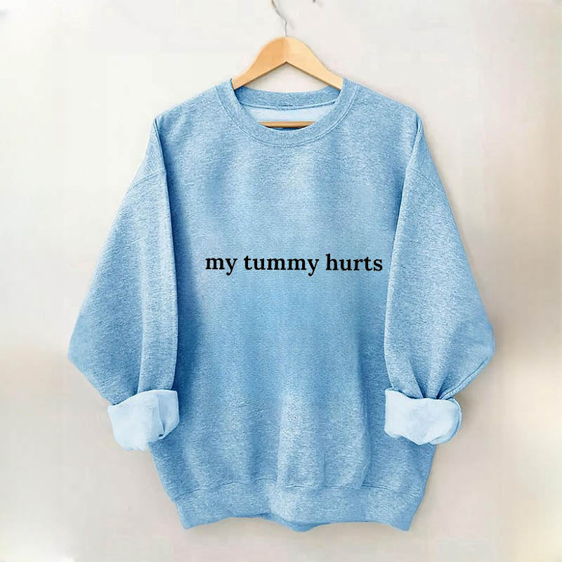 My Tummy Hurts Sweatshirt