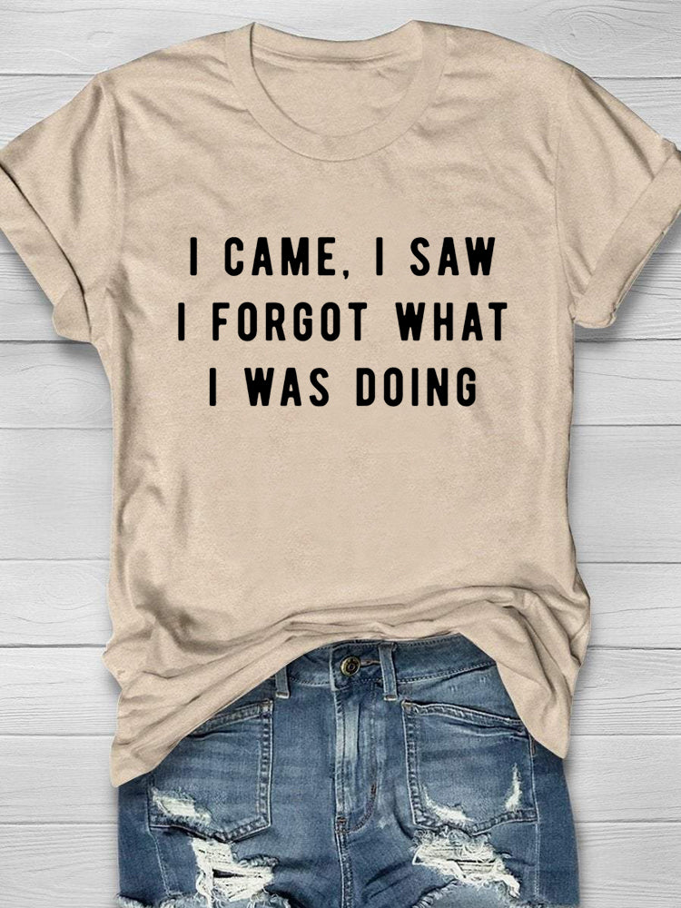 I Forgot What I Was Doing T-shirt
