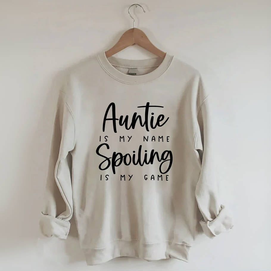 Auntie Is My Name Spoiling Is My Game Sweatshirt