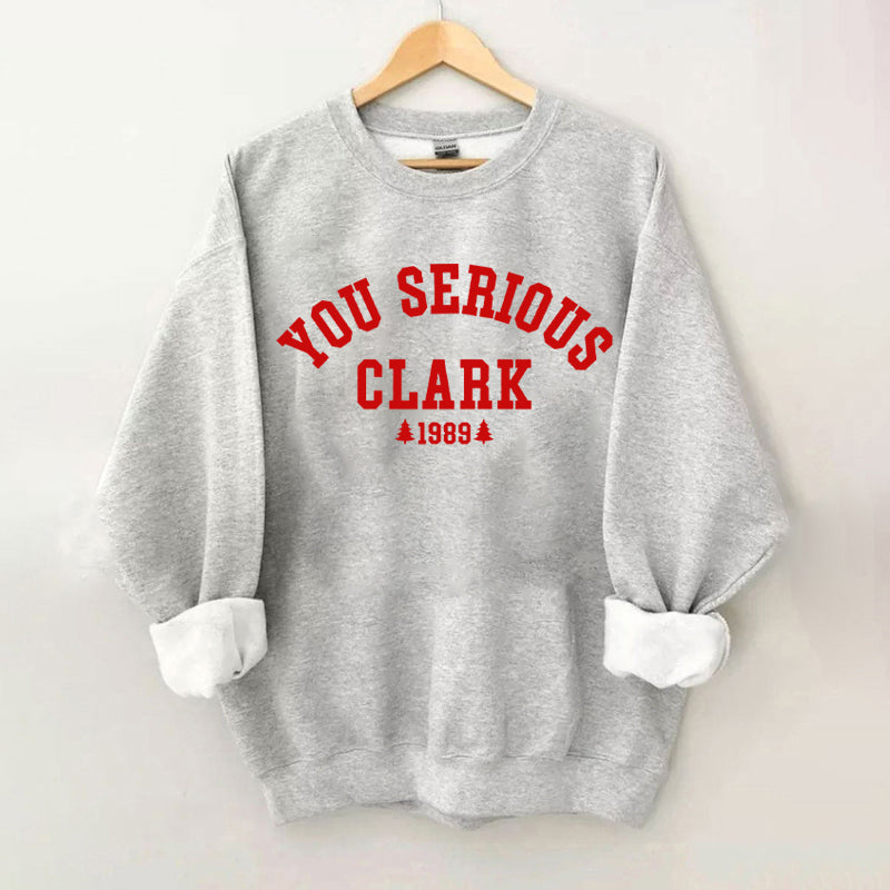 You Serious Clark Christmas Sweatshirt