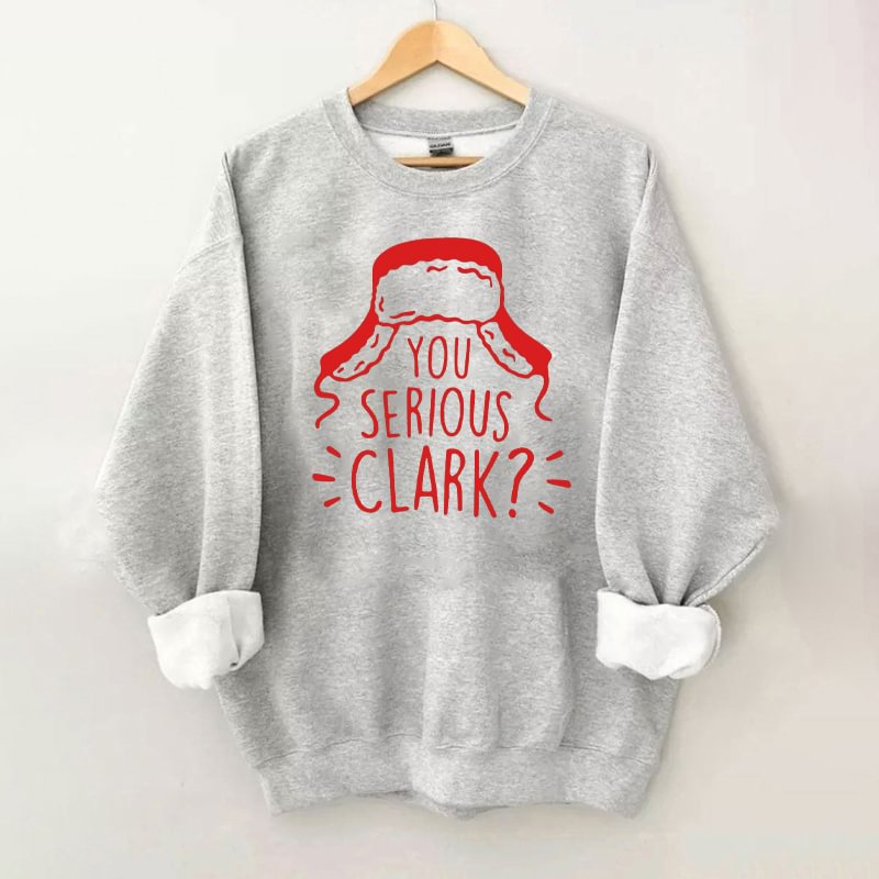 You Serious Clark Sweatshirt