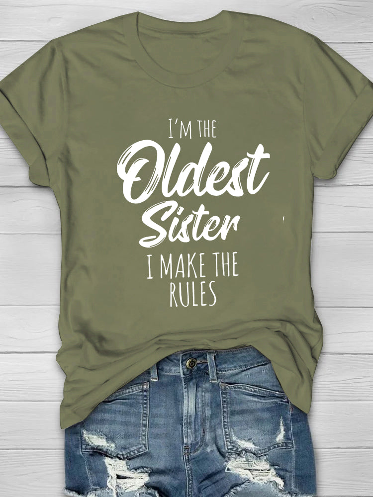 I'm The Oldest Sister I Make The Rules T-shirt