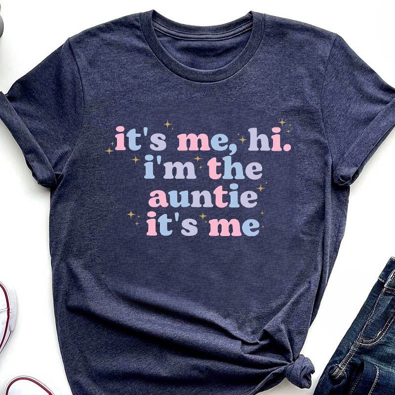 It's Me Hi I'm The Auntie It's Me T-shirt
