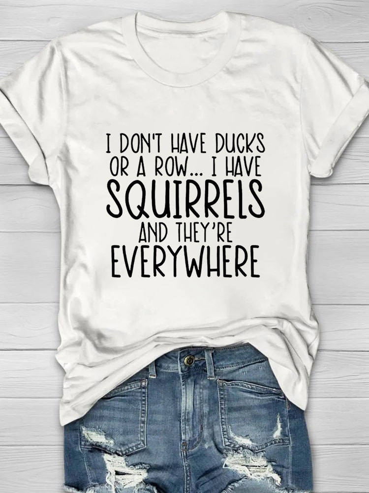I Don't Have Ducks Or A Row T-shirt