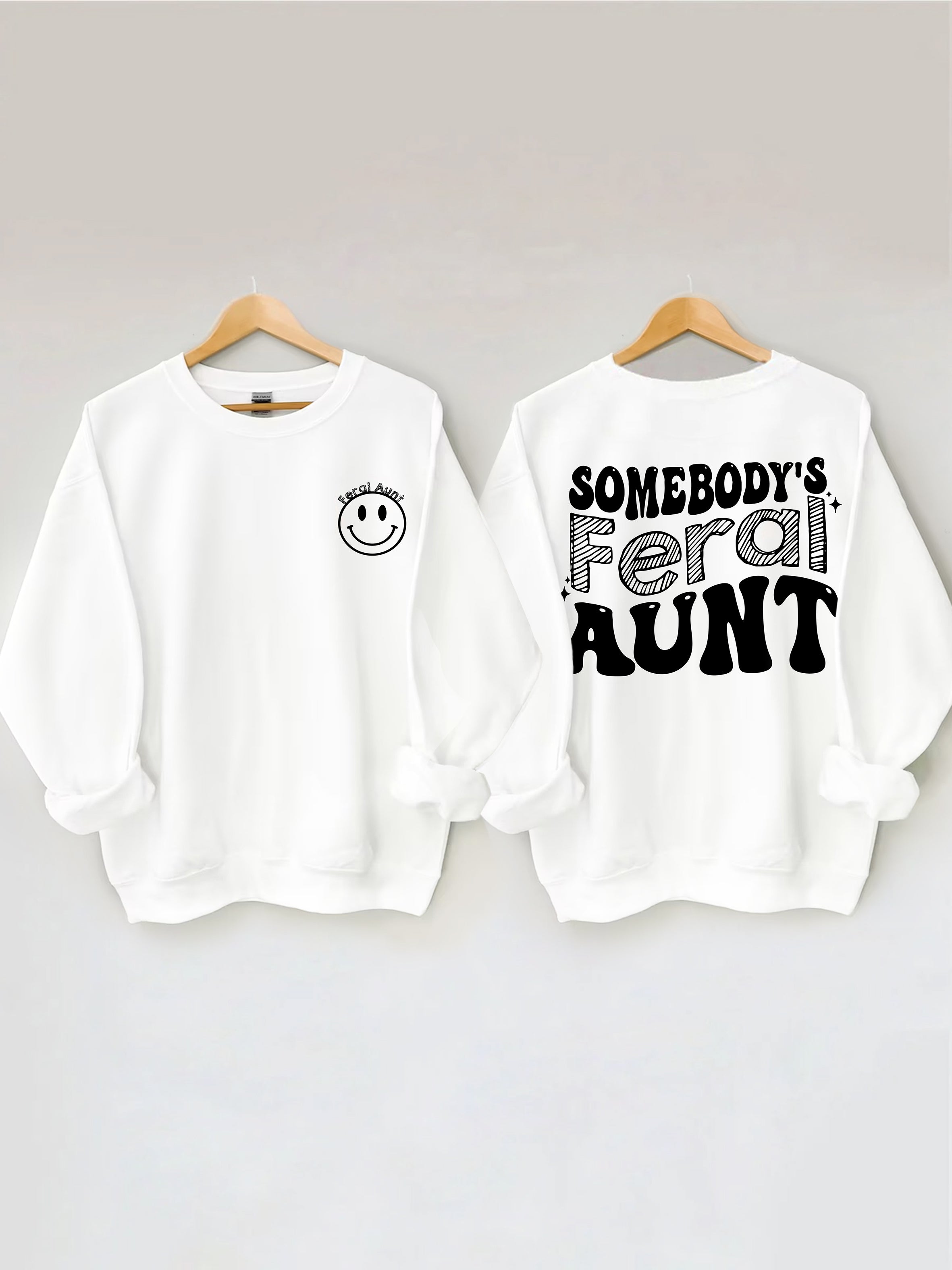 Somebody’s Feral Aunt Sweatshirt
