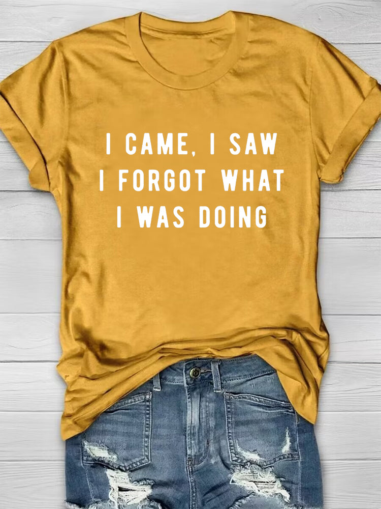 I Forgot What I Was Doing T-shirt