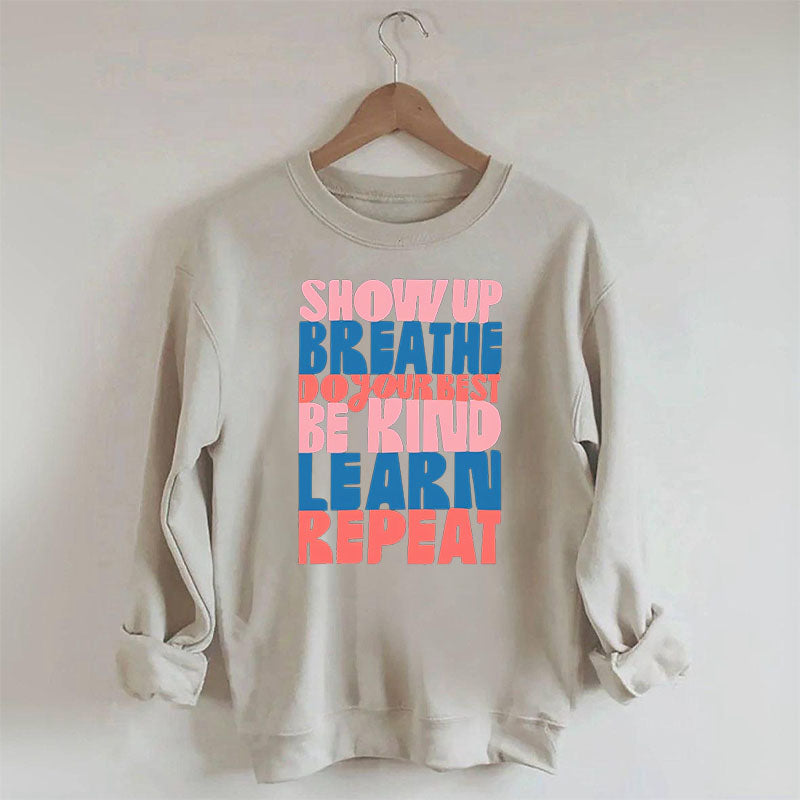 Show Up Breathe Do Your Best Be Kind Sweatshirt