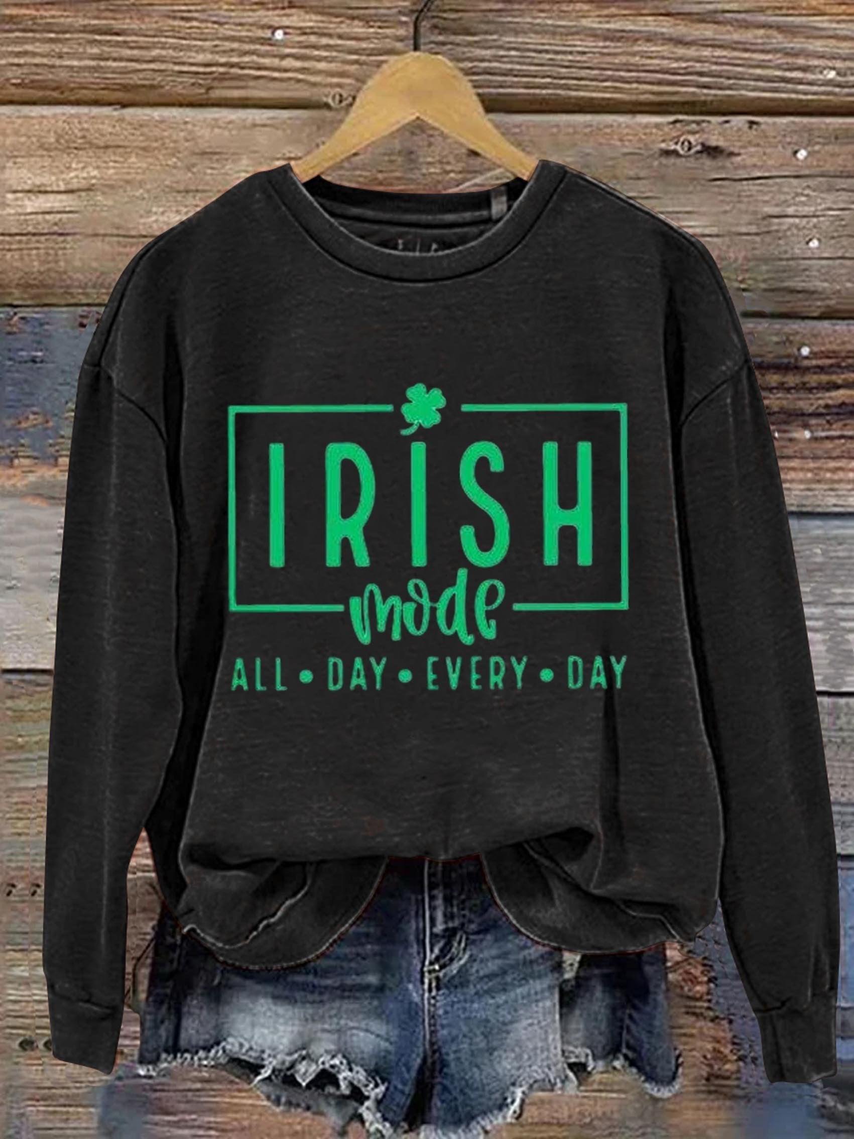 Irish Mode All Day Every Day St. Patrick's Day Art Print Pattern Casual Sweatshirt