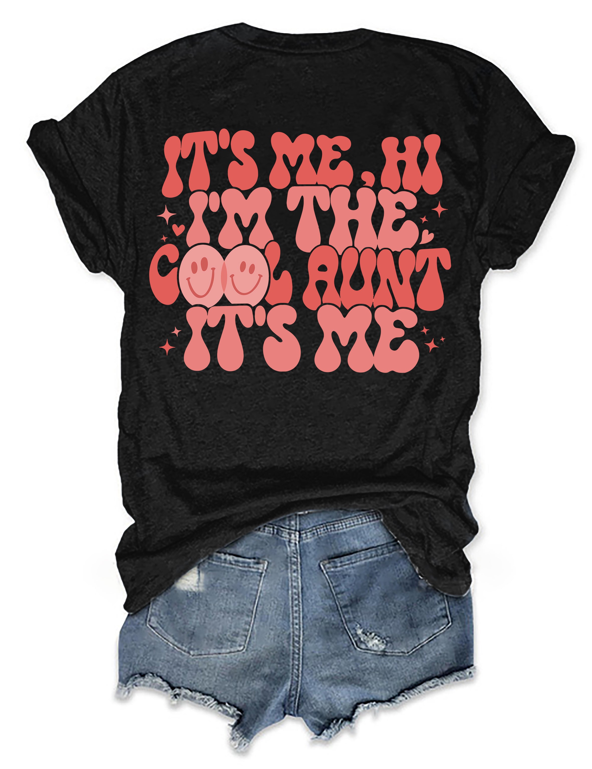 It's Me Hi I Am The Cool Aunt It's Me T-Shirt