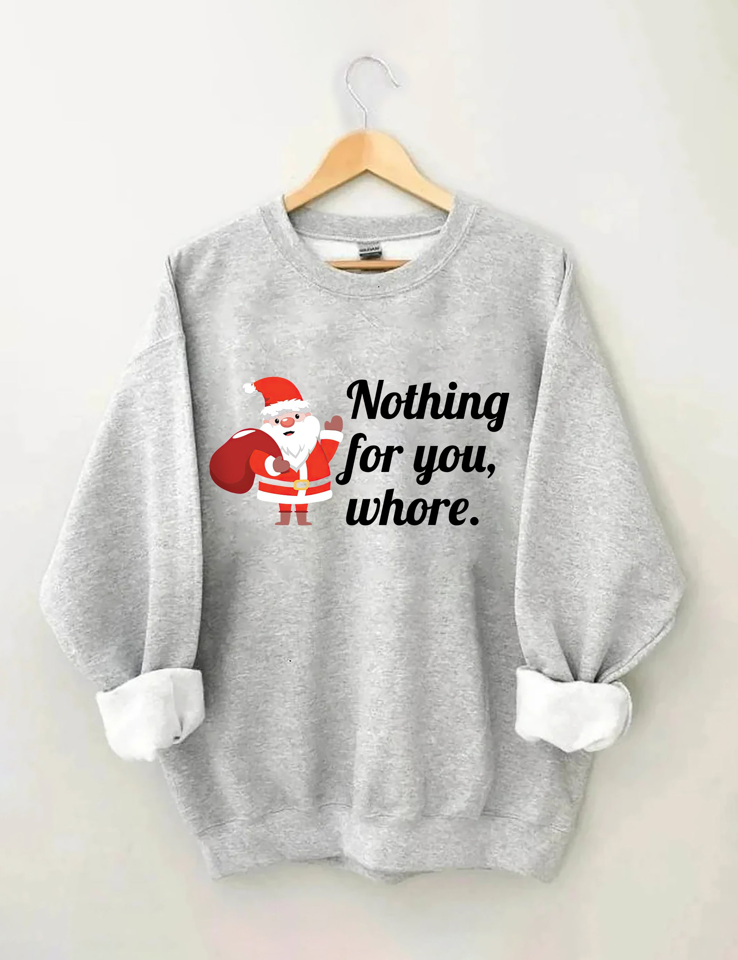 Nothing For You Christmas Sweatshirt