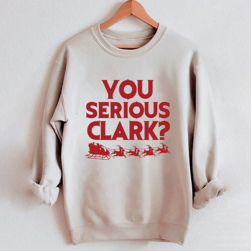 You Serious Clark Christmas Sweatshirt