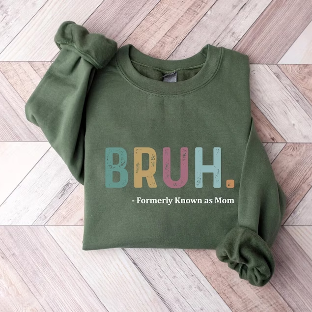 Bruh Formerly Known as Mom Sweatshirt