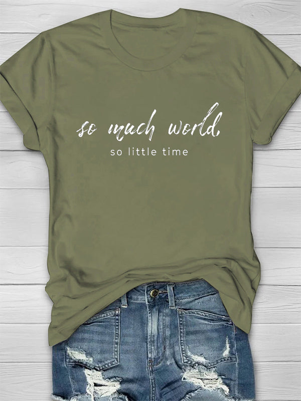 So Much World, So Little Time T-shirt