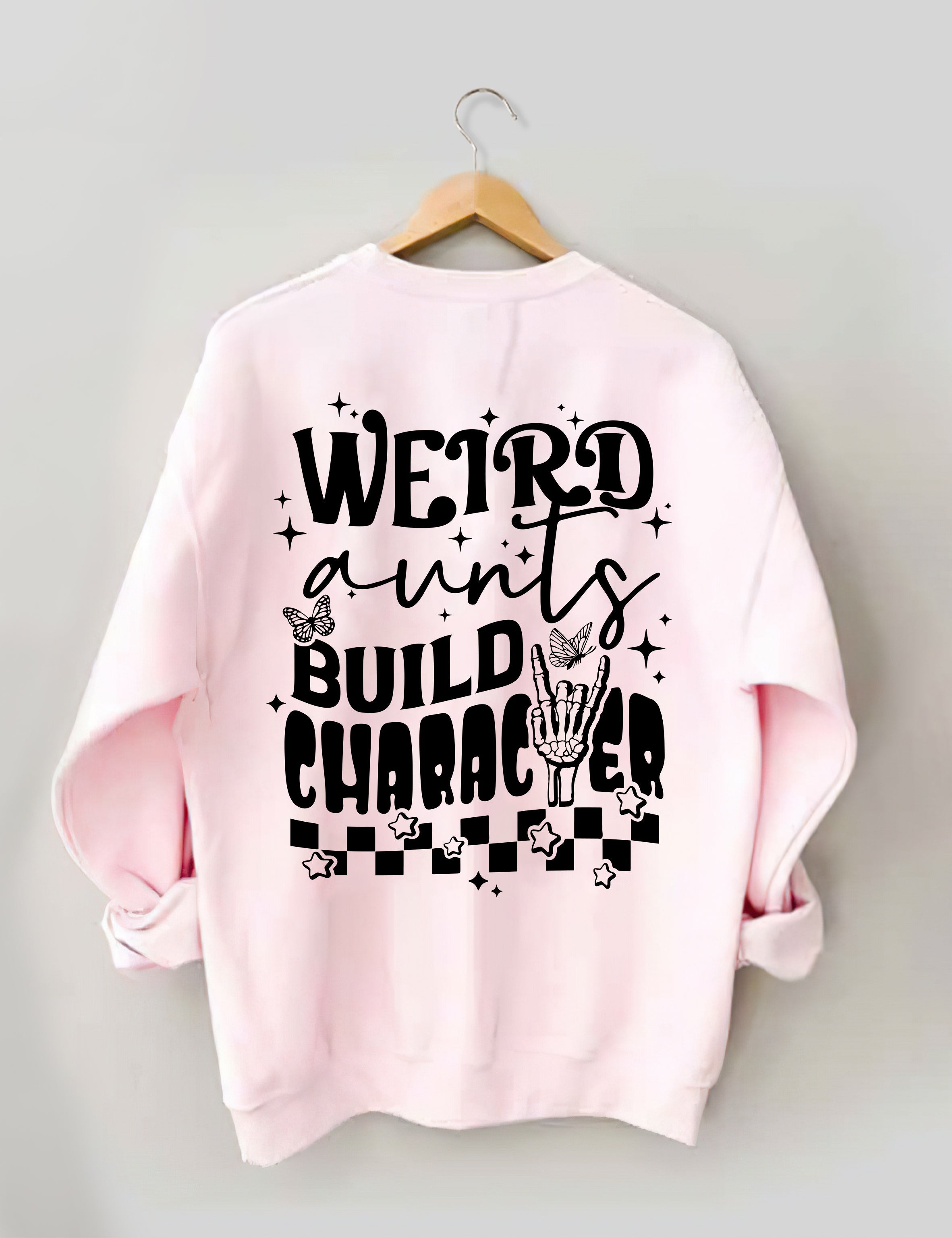 Weird Aunts Build Character Sweatshirt