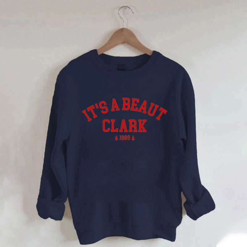 It's a Beaut Clark Sweatshirt