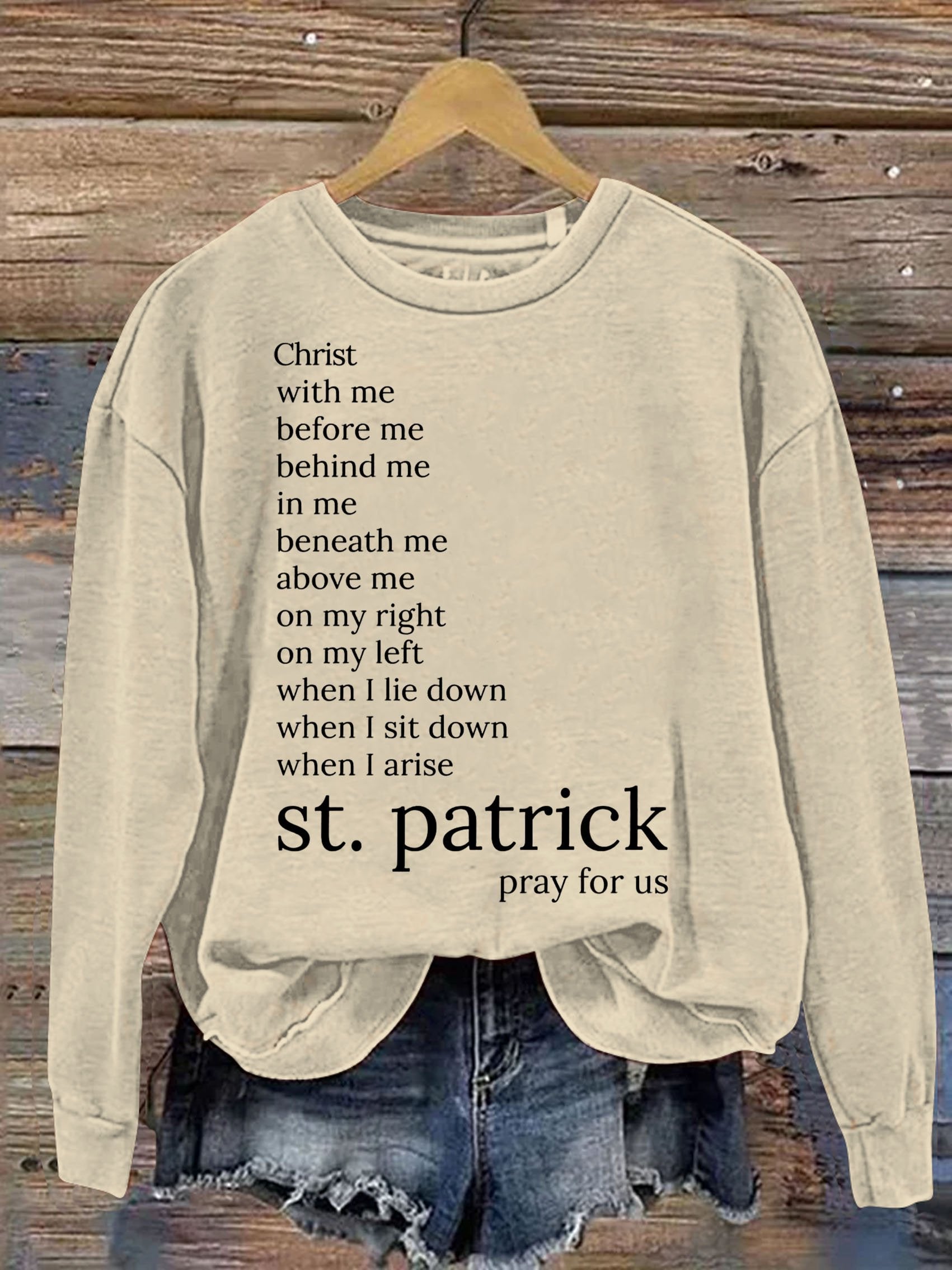 St. Patrick's Pray For Us Christ With Me Before Me Behind Me Art Design Print Casual Sweatshirt