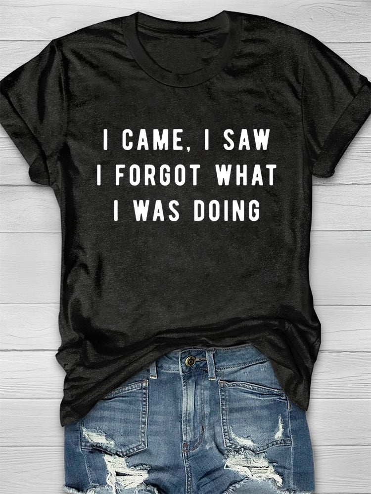 I Forgot What I Was Doing T-shirt