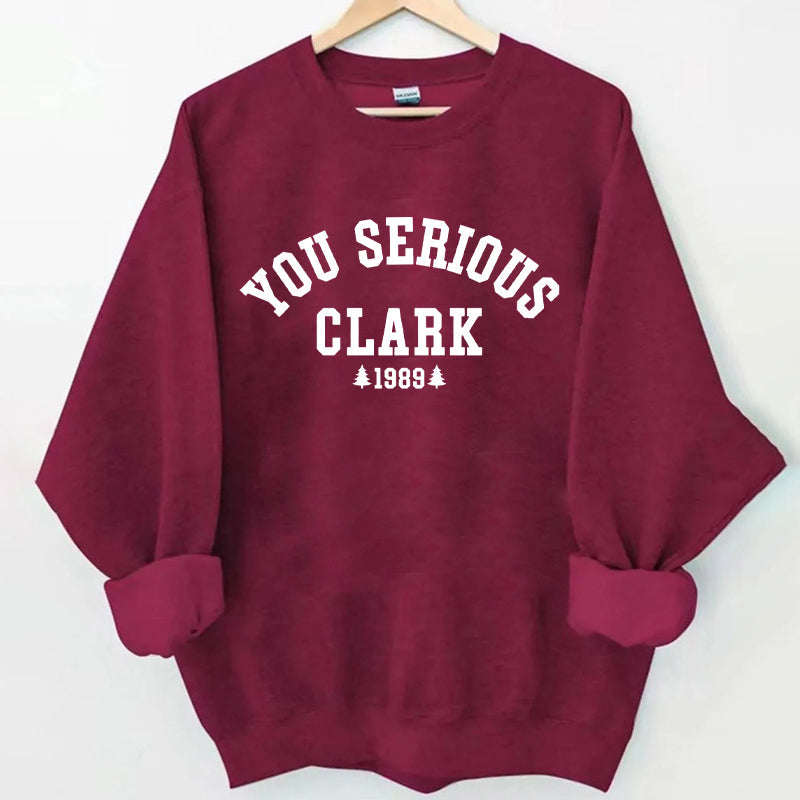 You Serious Clark Christmas Sweatshirt