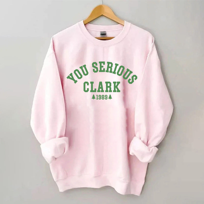 You Serious Clark Christmas Sweatshirt